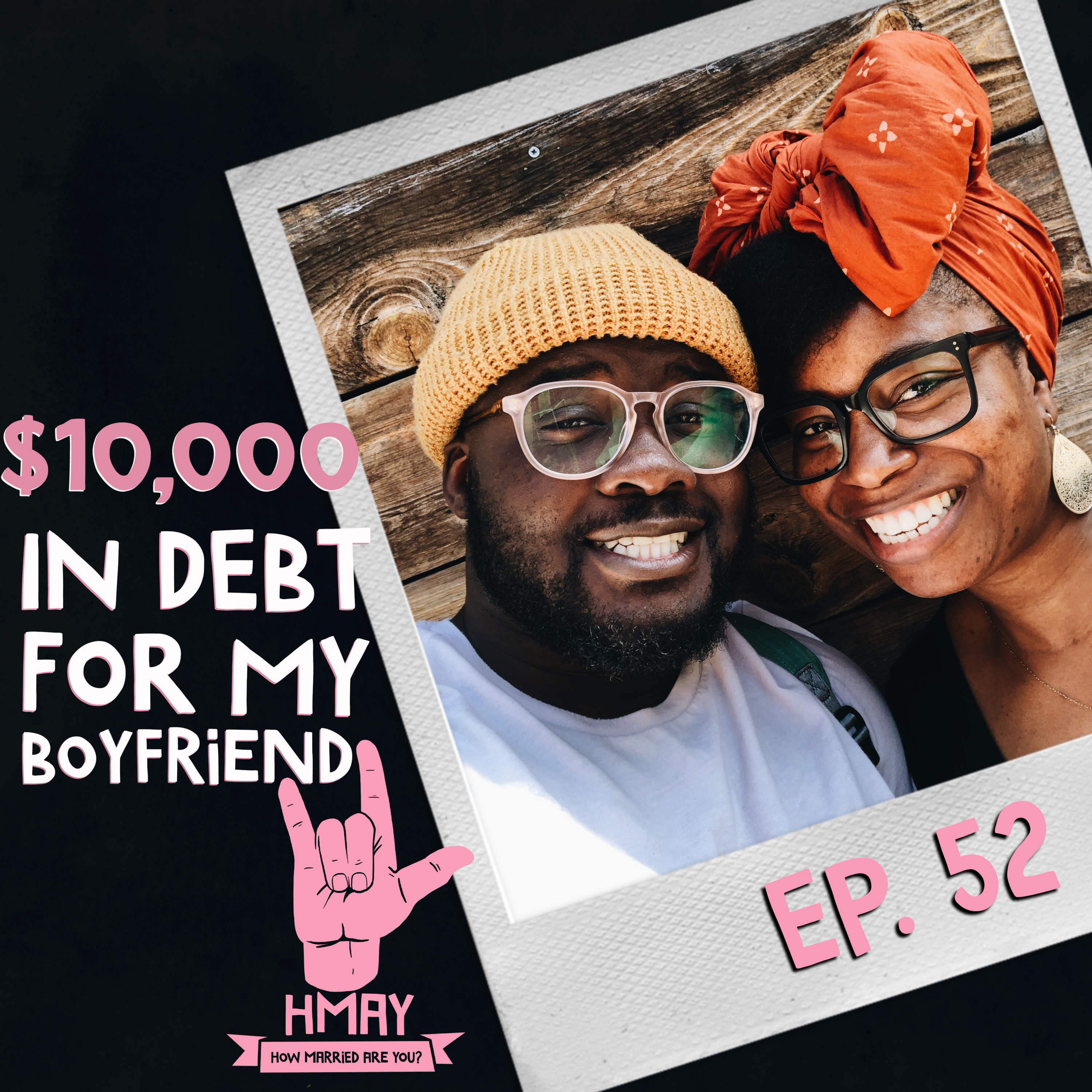 HMAY?! 052| $10,000 in Debt for My Boyfriend episode artwork