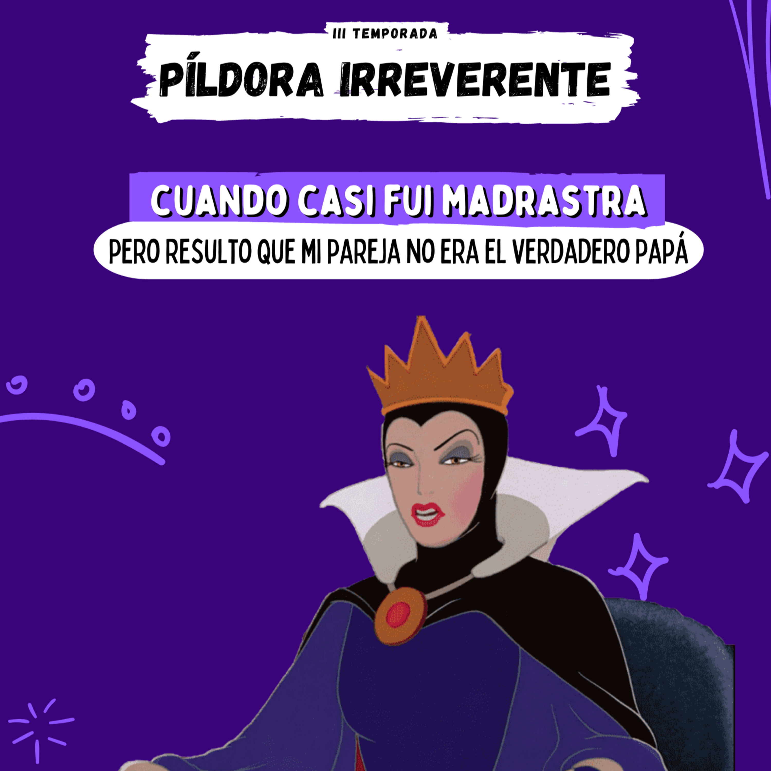 PÍLDORA IRREVERENTE: CUANDO CASI FUI MADRASTRA PERO RESULTO QUE MI PAREJA NO ERA EL PAPÁ