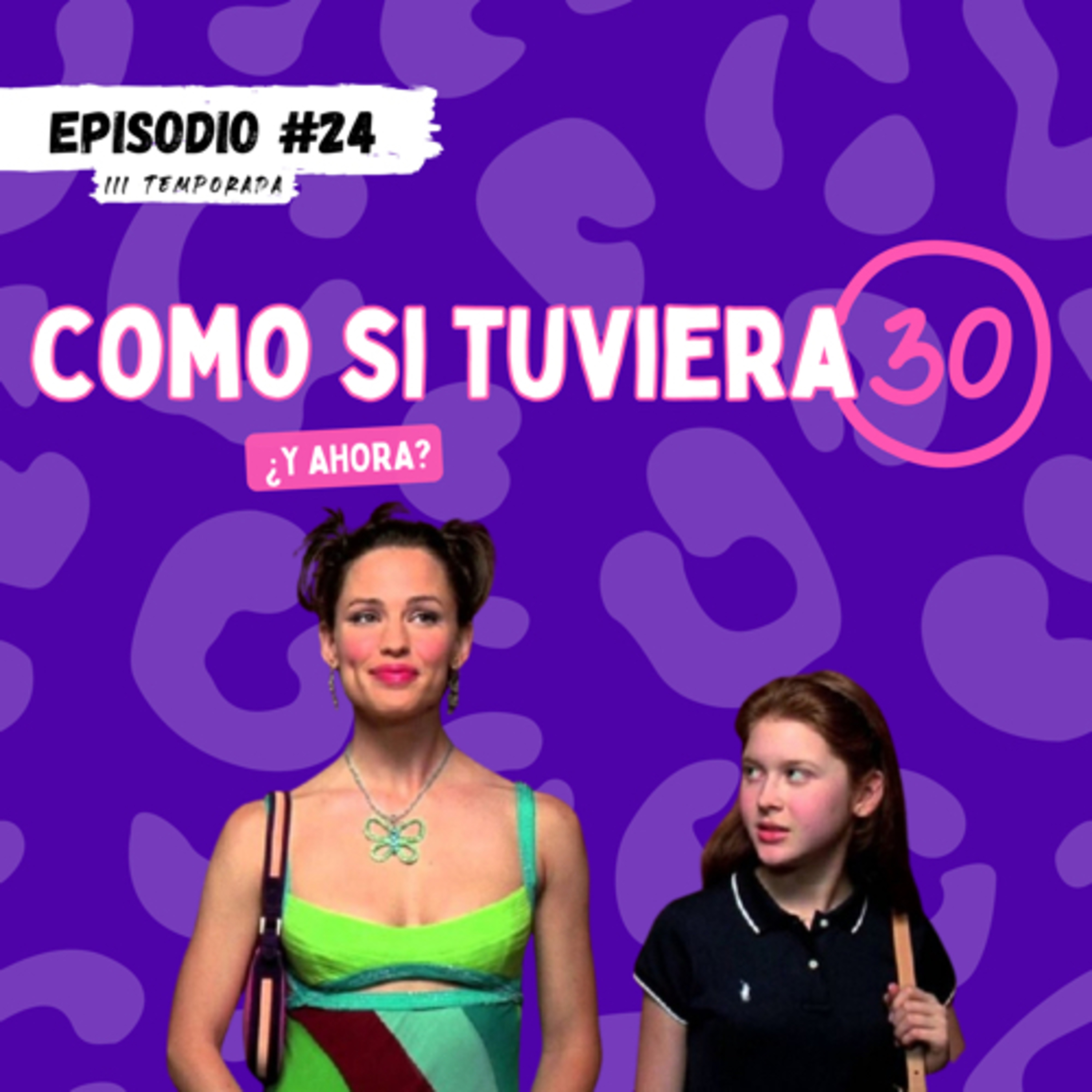 Cómo si tuviera 30... Y ahora?... SE ACABA LA VIDA? WHAT'S NEXT... EPISODIO 24 TEMP 3