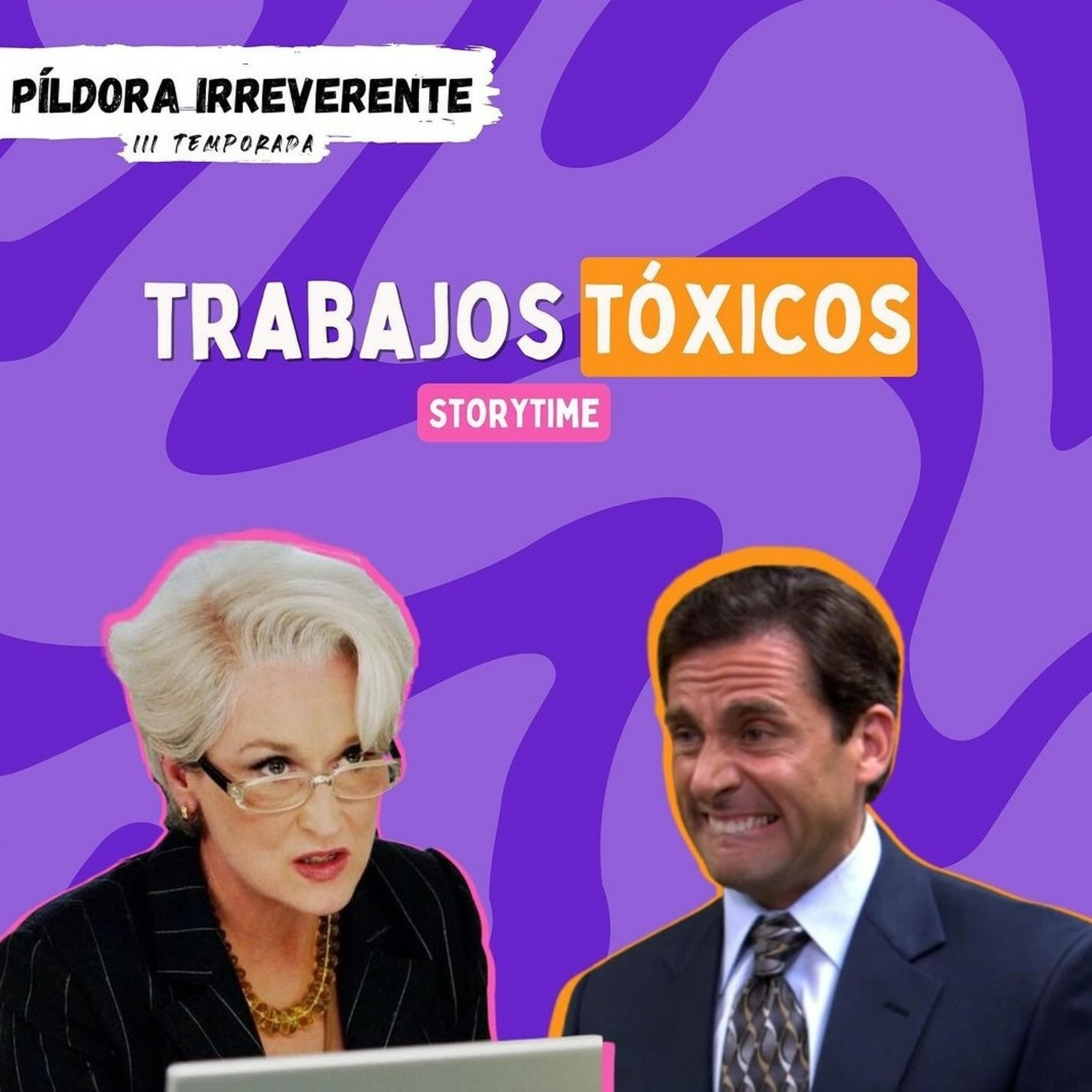 PÍLDORA IRREVERENTE: TRABAJOS TÓXICOS