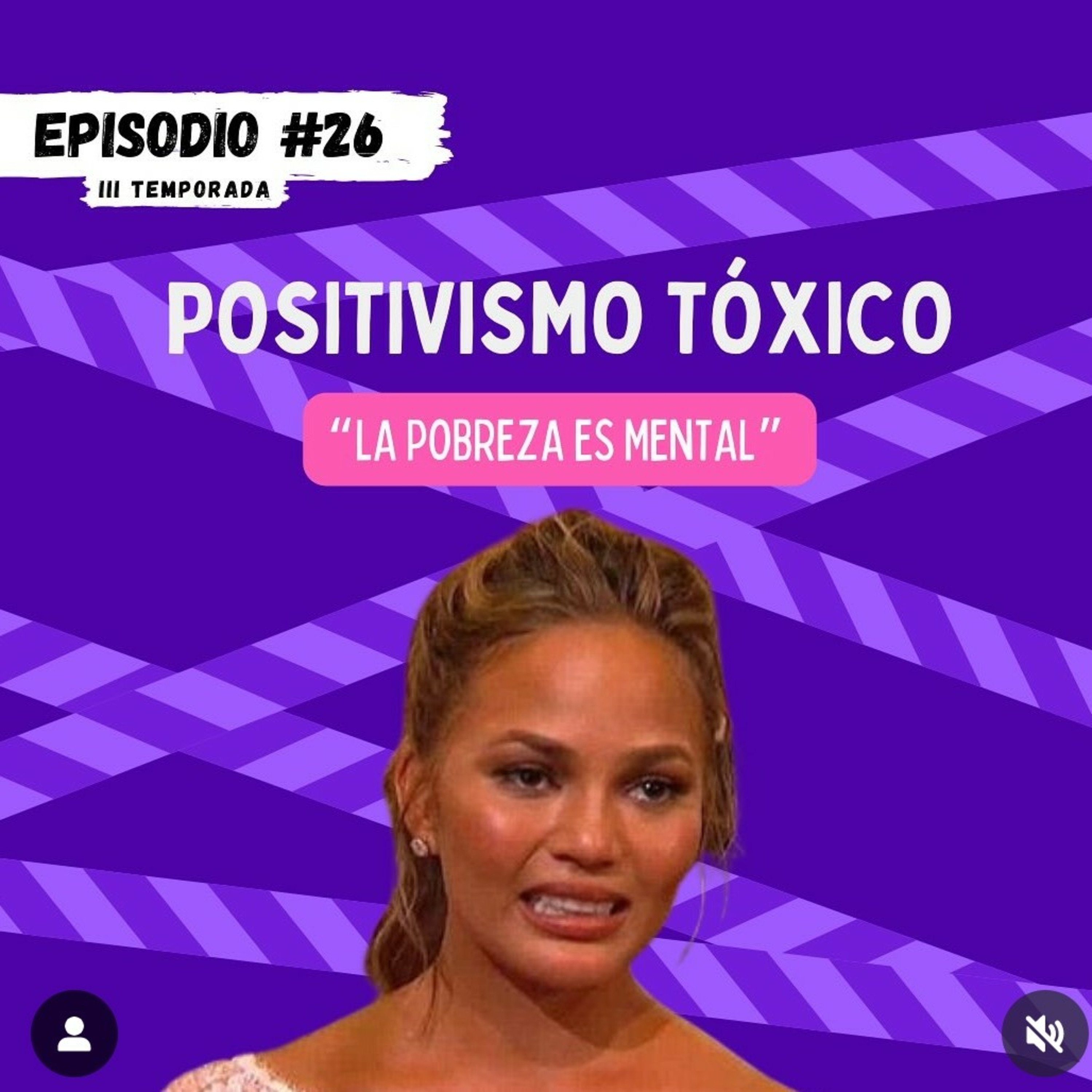 EPISODIO 26: POSITIVISMO TÓXICO