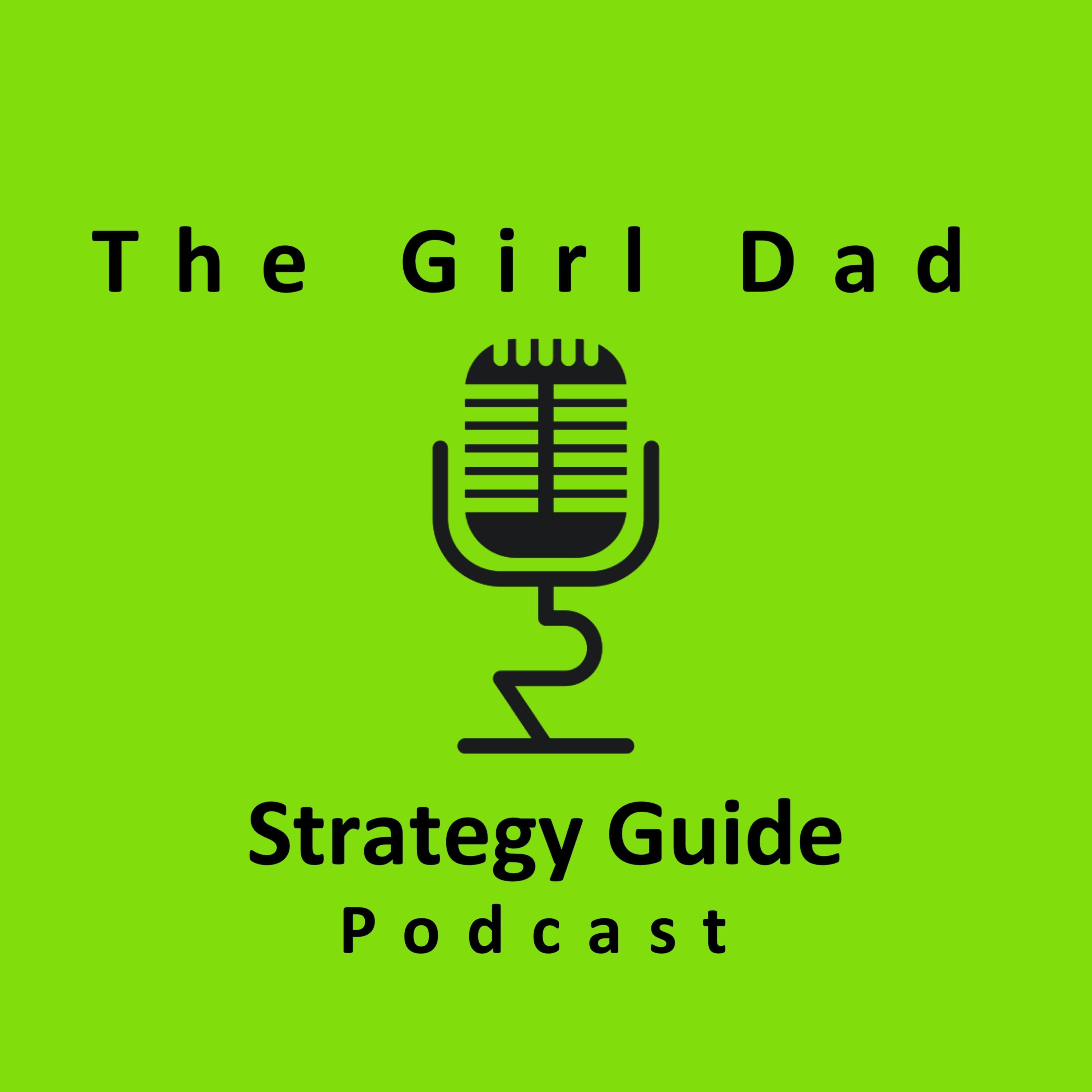 Episode 1 of the Girl Dad Strategy Guide Podcast episode artwork