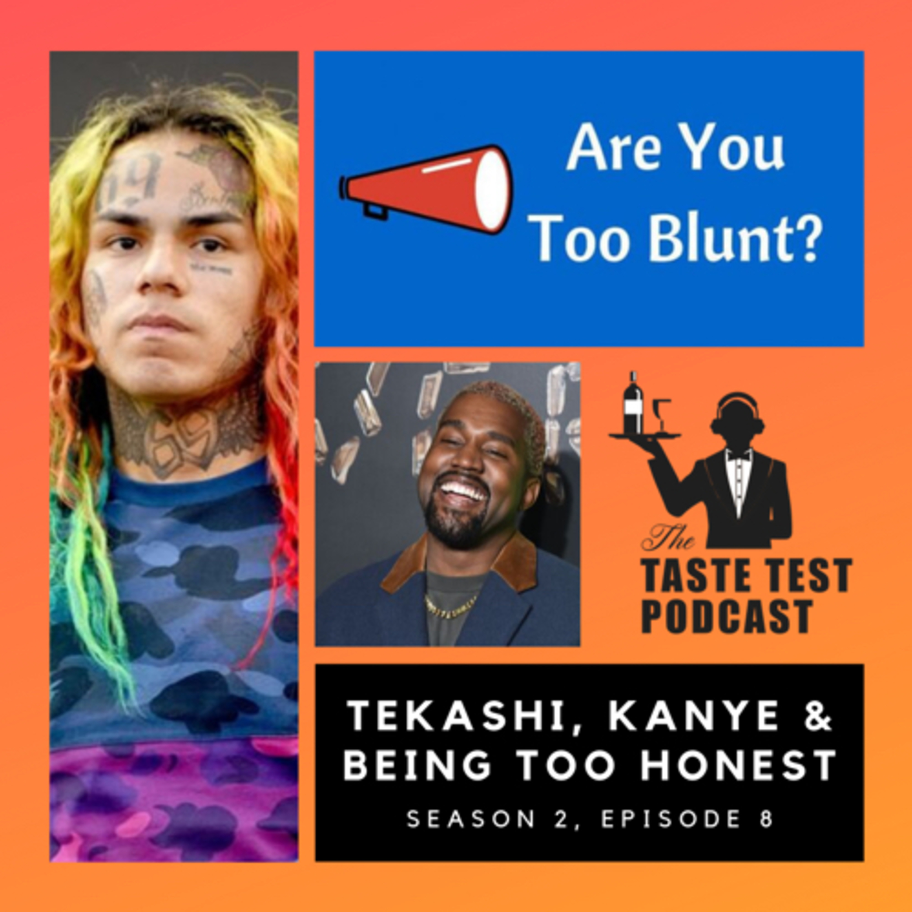 S2, EP8: Tekashi, Kanye & Being Too Honest