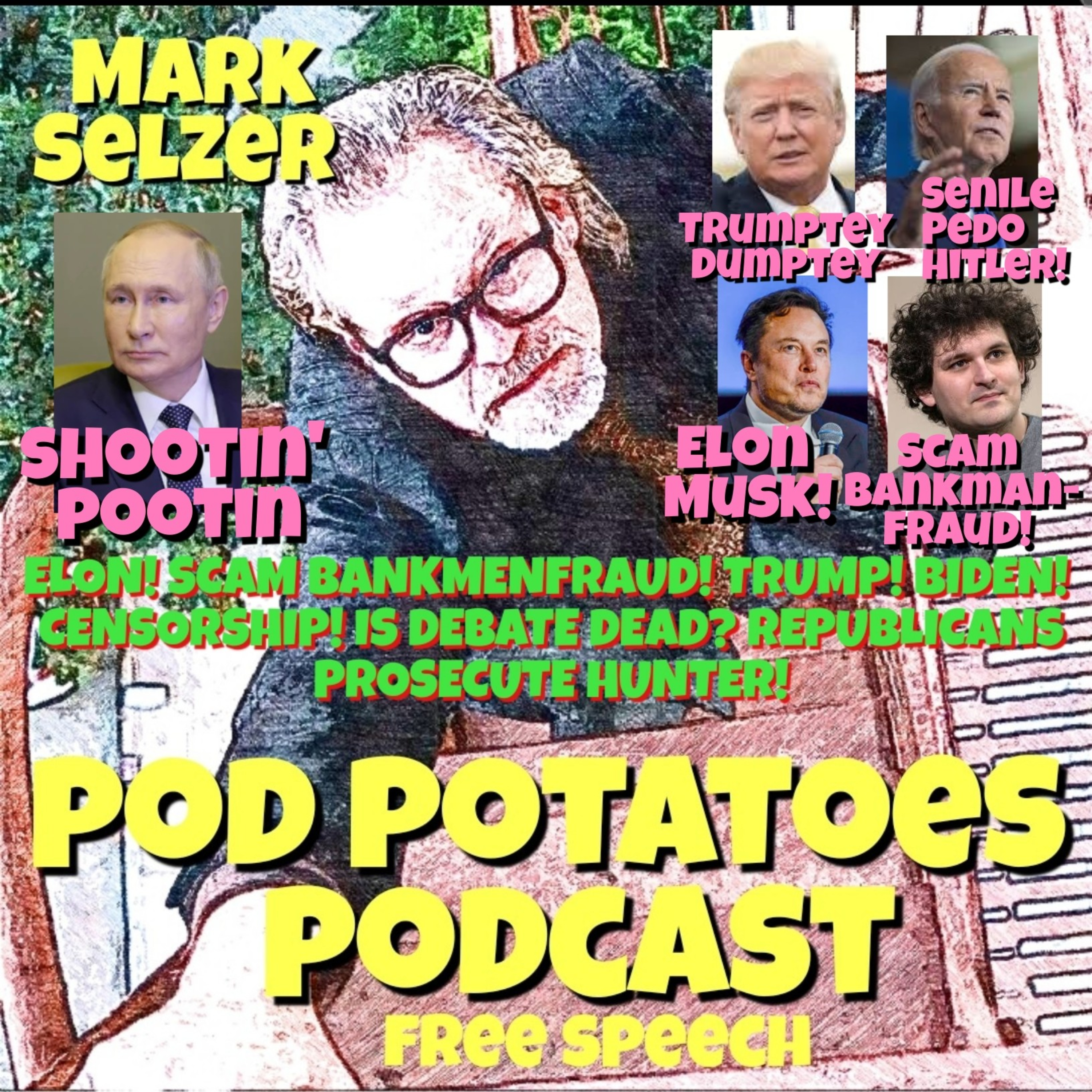Mark Selzer - Pod Potatoes Podcast- Free Speech