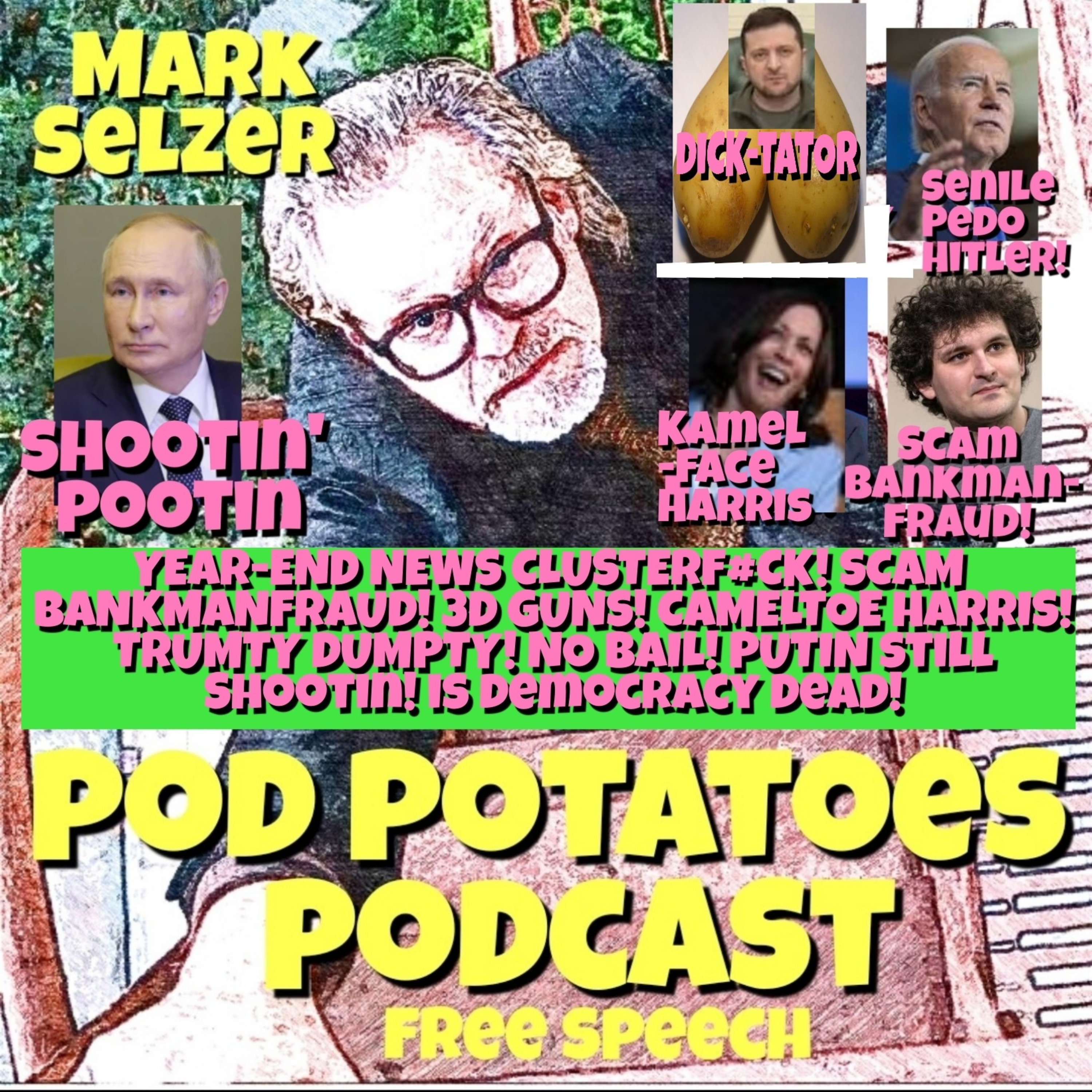 Mark Selzer - Pod Potatoes Podcast- Free Speech