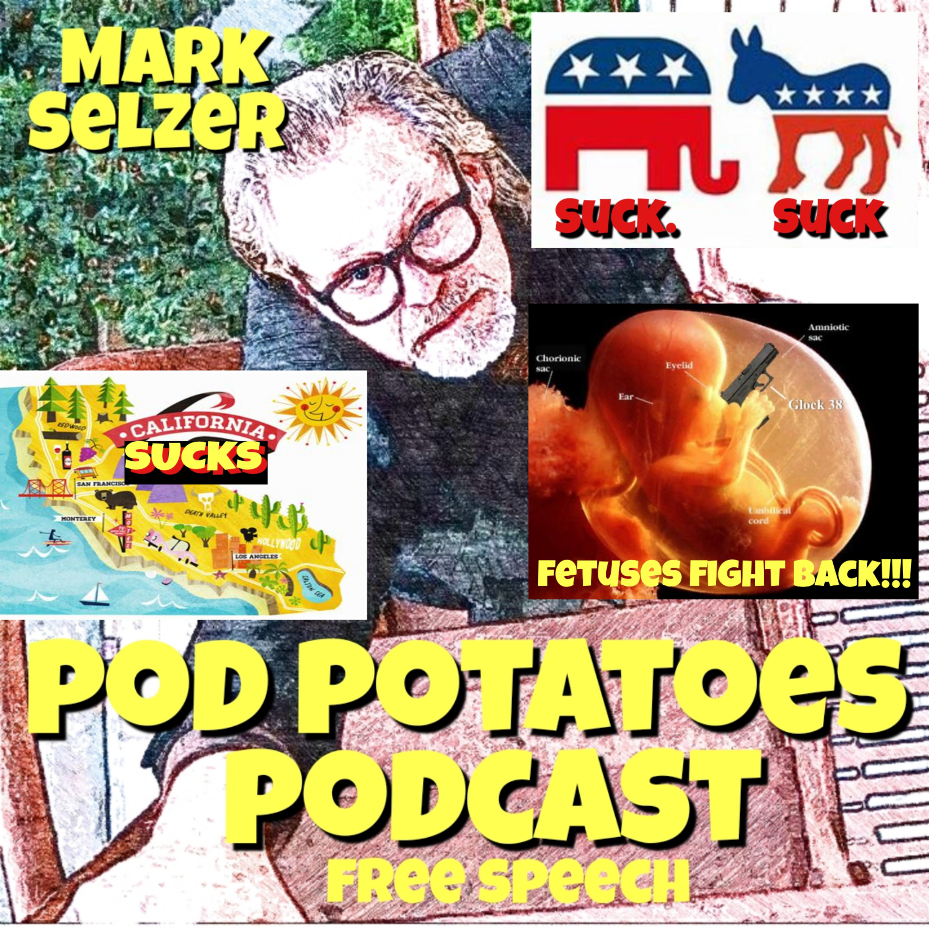 Mark Selzer - Pod Potatoes Podcast- Free Speech