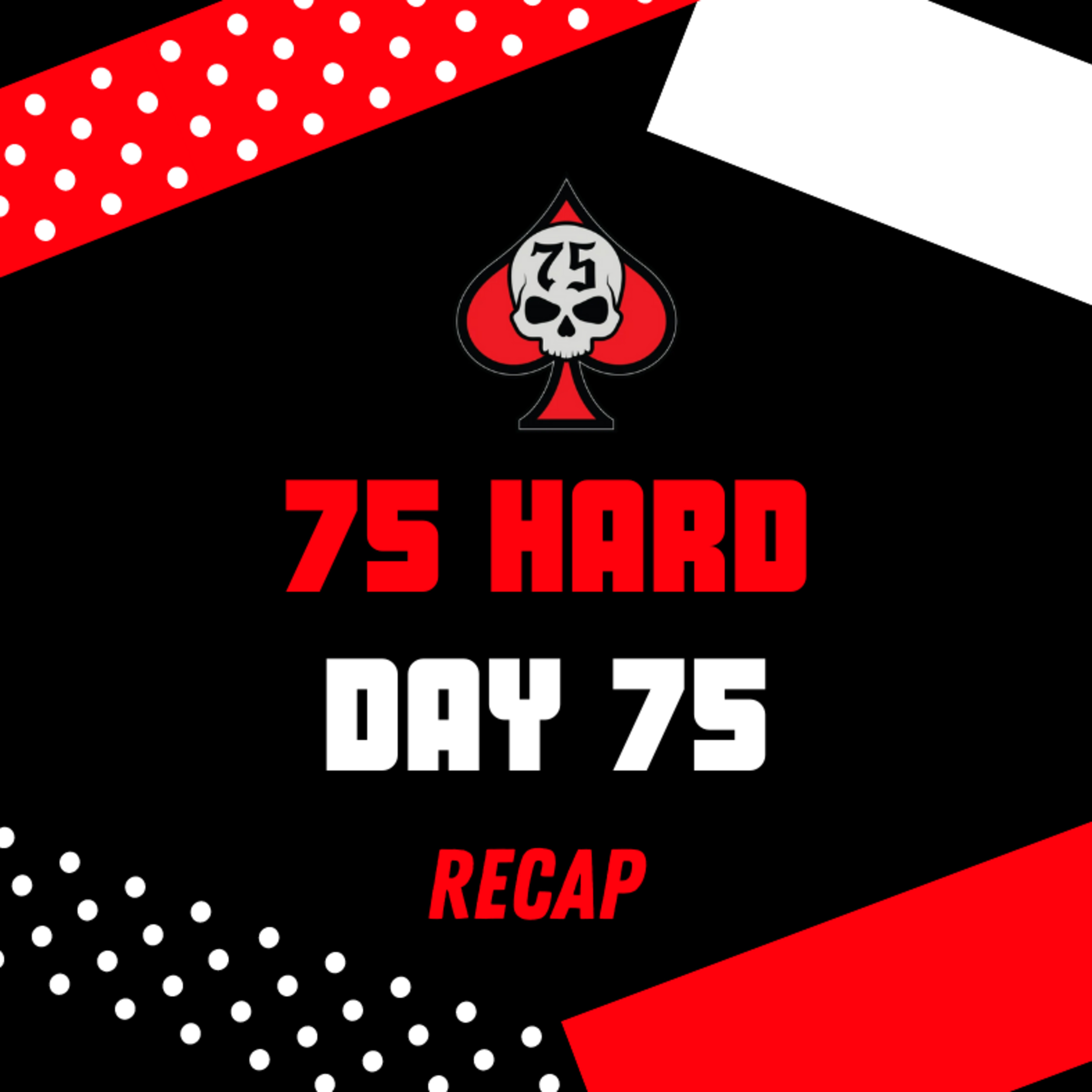 75 Hard - Day 75 Recap episode artwork