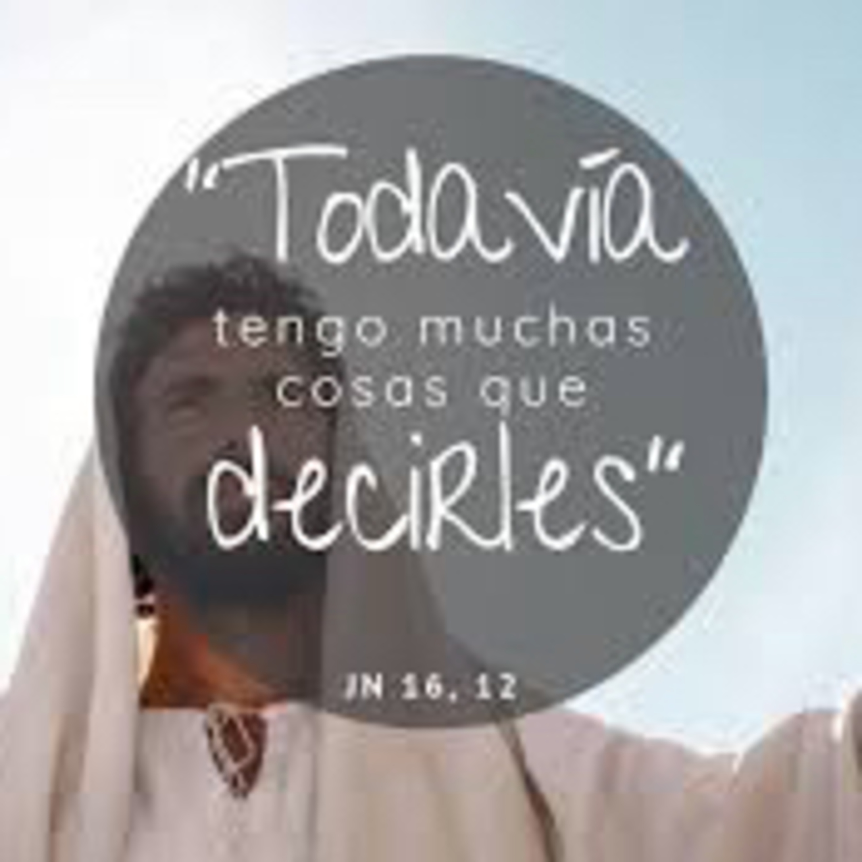 Evangelio del Miércoles 8 de Mayo. Juan 16, 12-15