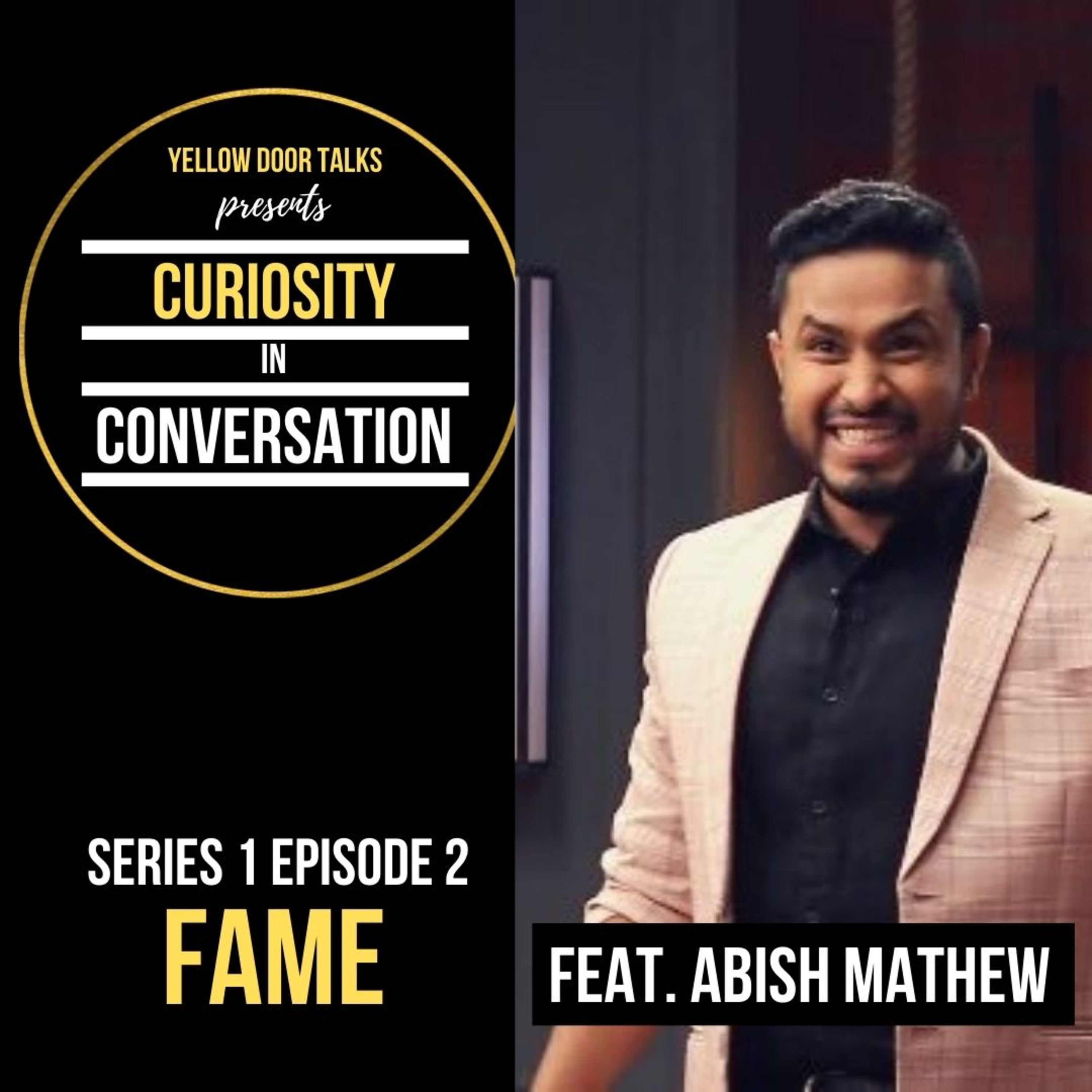 Curiosity In Conversation feat. Abish Mathew | Series 1 Episode 2 | FAME