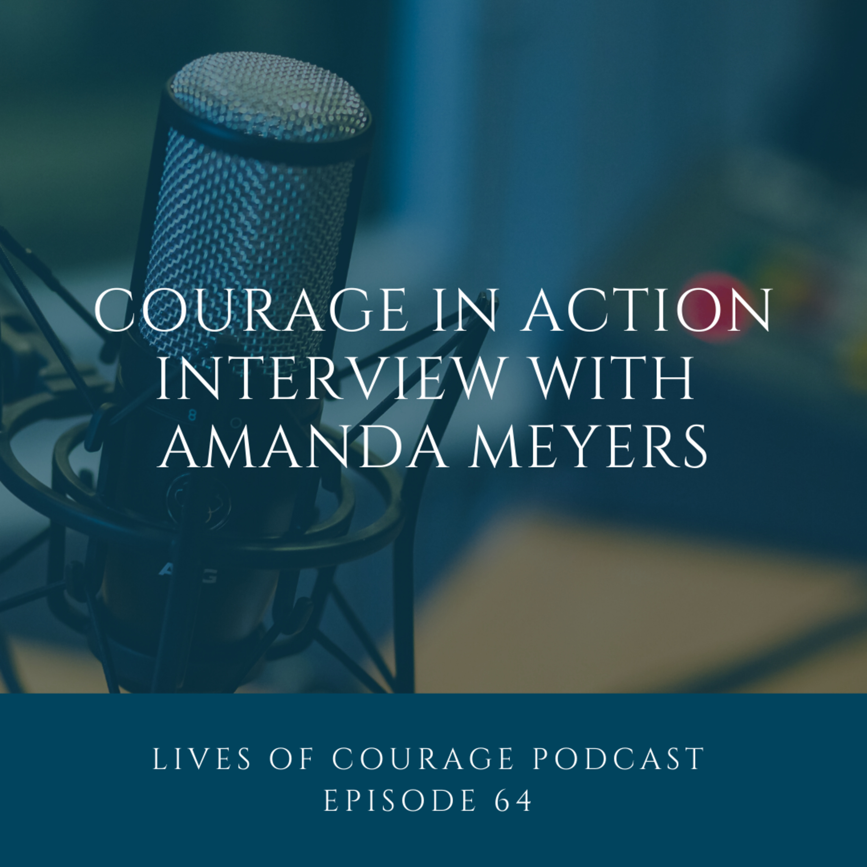 Lives of Courage with Jessica Stong