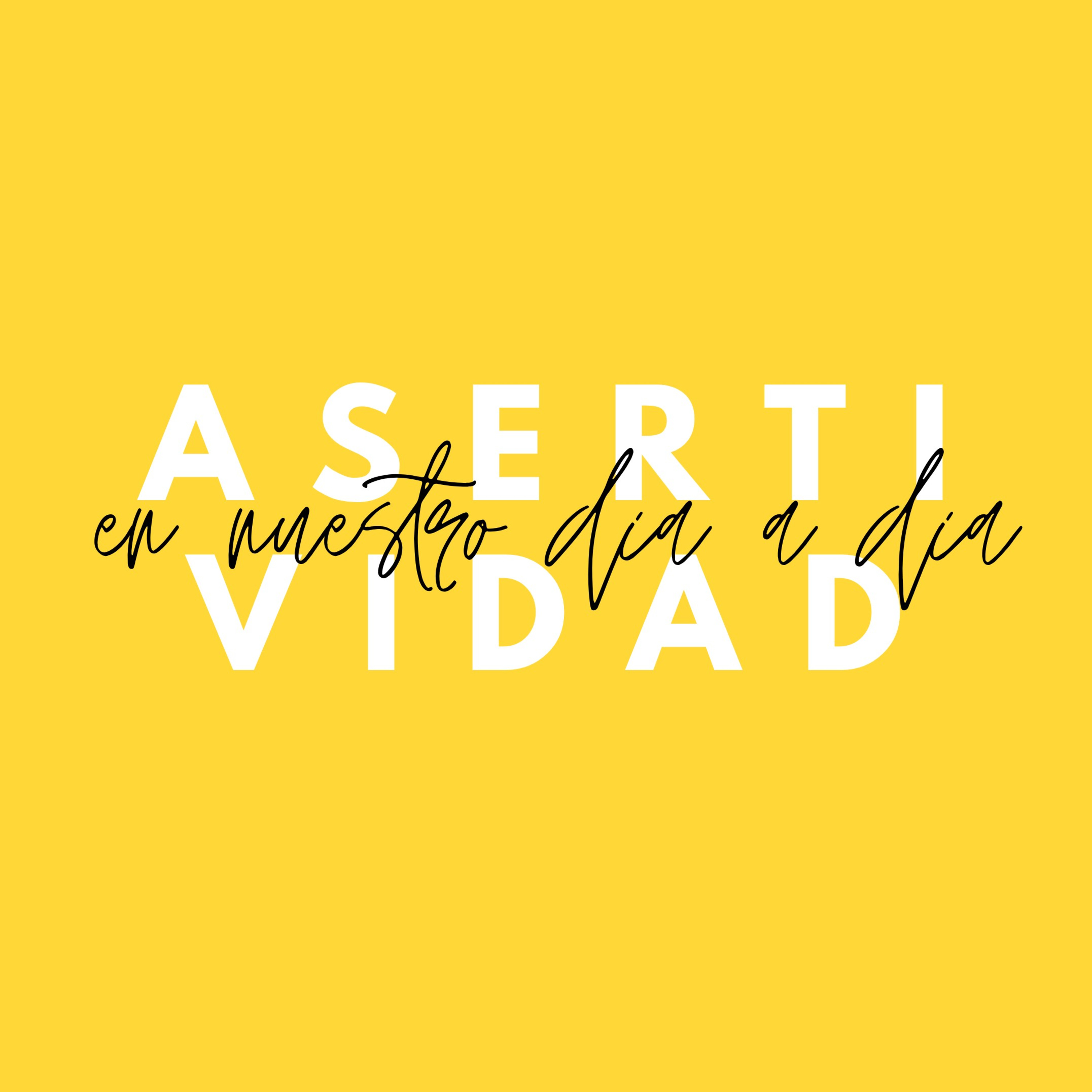 02. La asertividad en nuestro día a día | Sanando tu interior  episode artwork