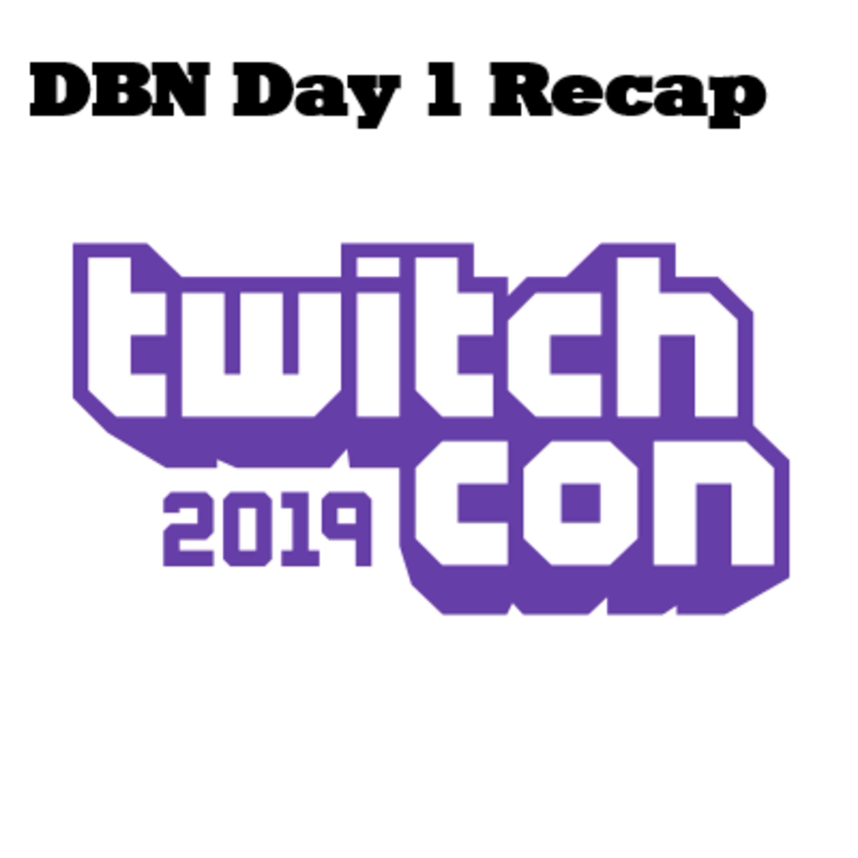 TwitchCon 2019 Day 1 Recap episode artwork