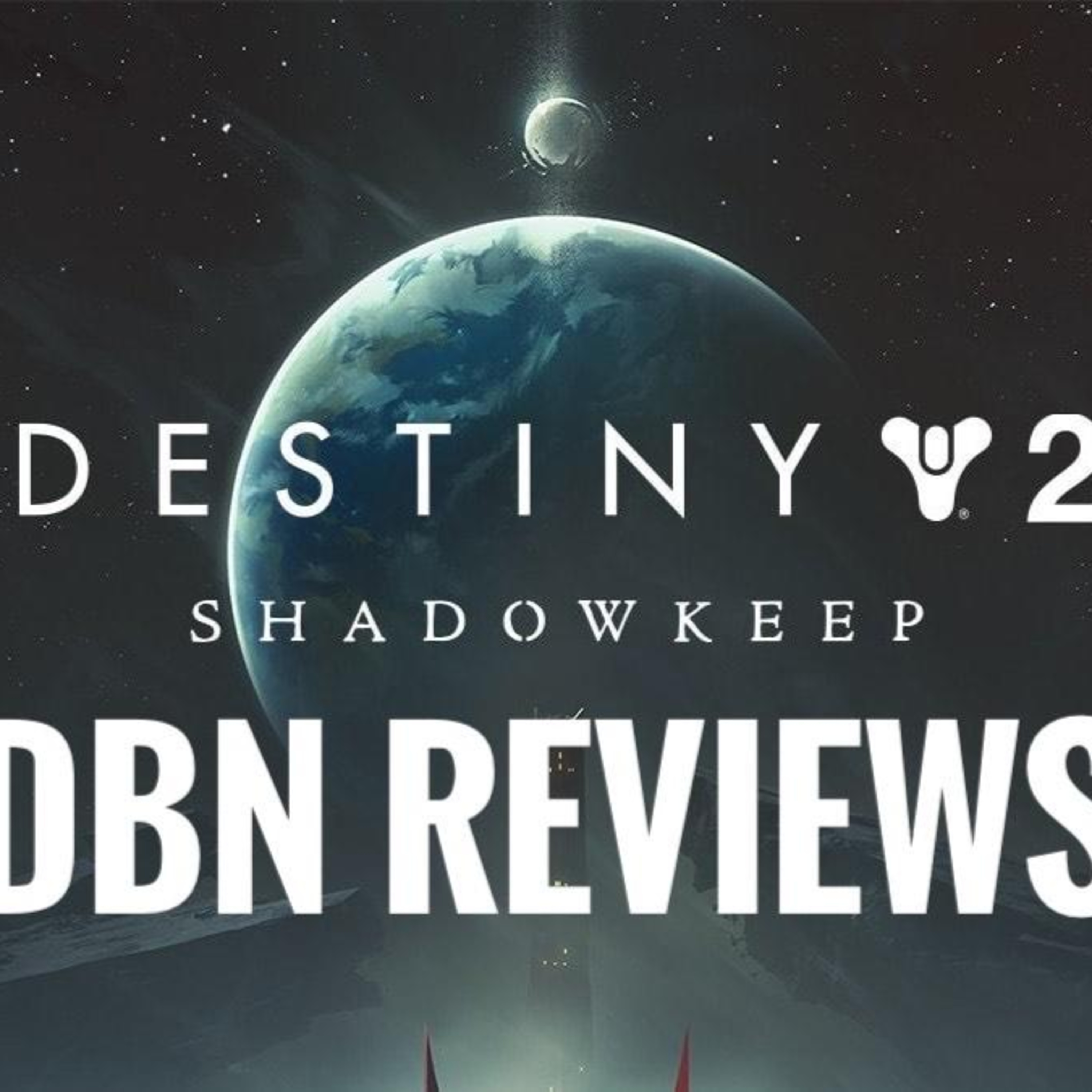 DBN Reviews - Destiny 2 Shadowkeep episode artwork