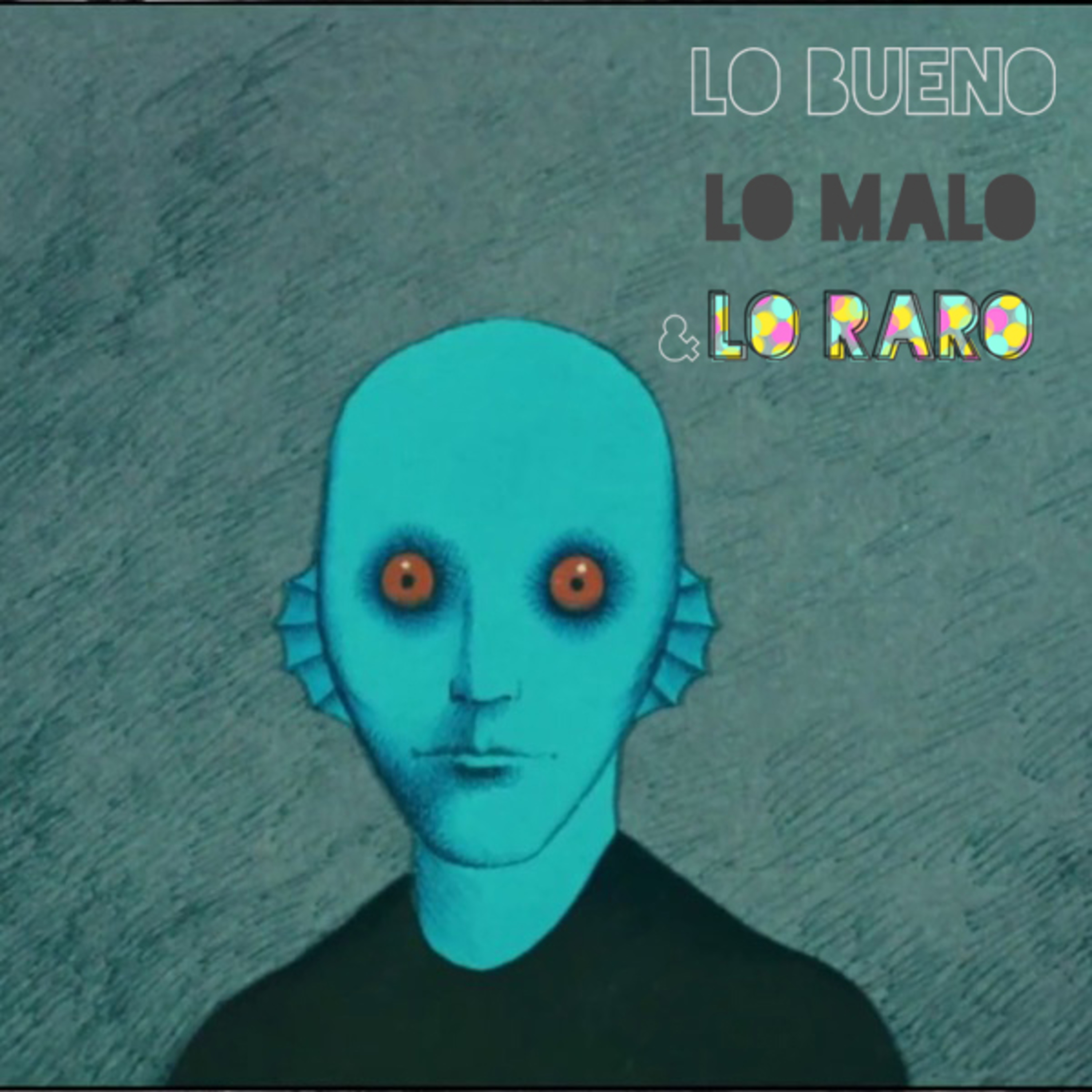 Lo bueno, lo malo y lo raro