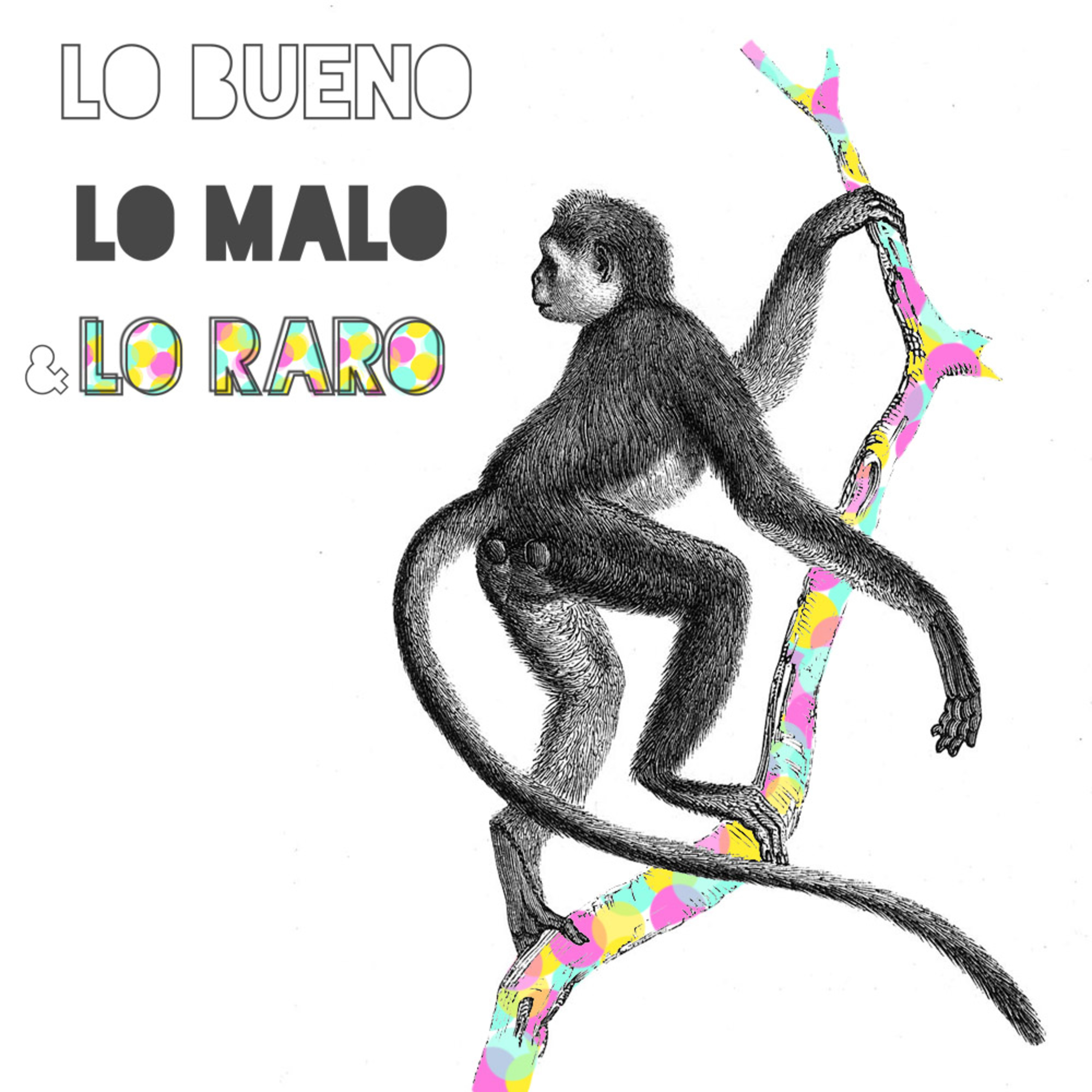 Lo bueno, lo malo y lo raro