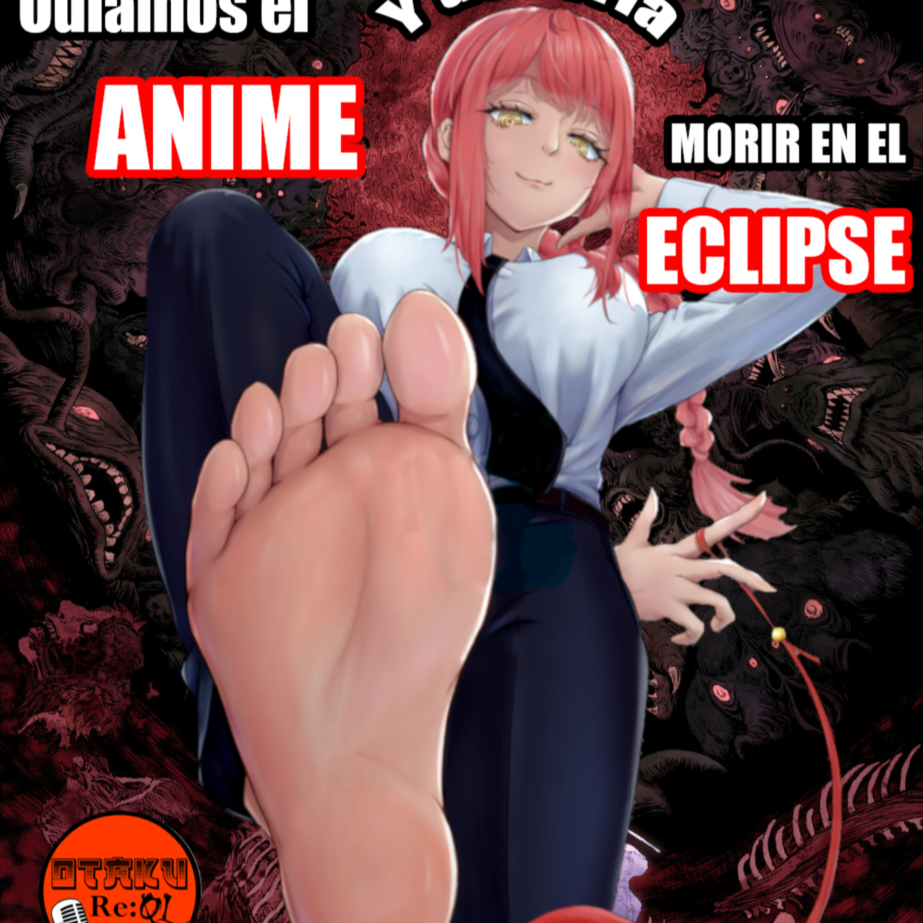 Makima, procede a lavarte los pies (CAPITULO DE ROAST AL ANIME) episode artwork