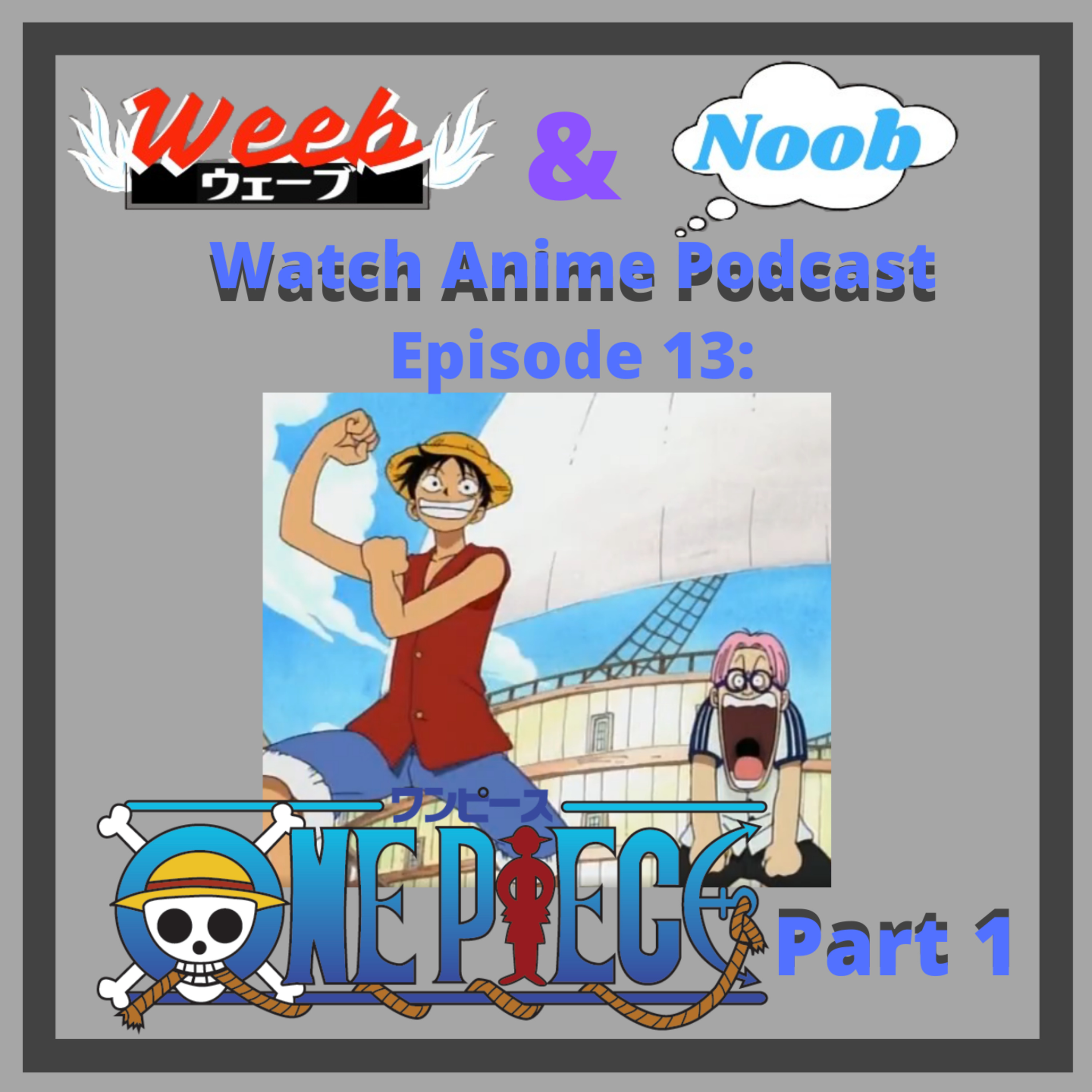 Weeb and Noob Watch Anime Podcast