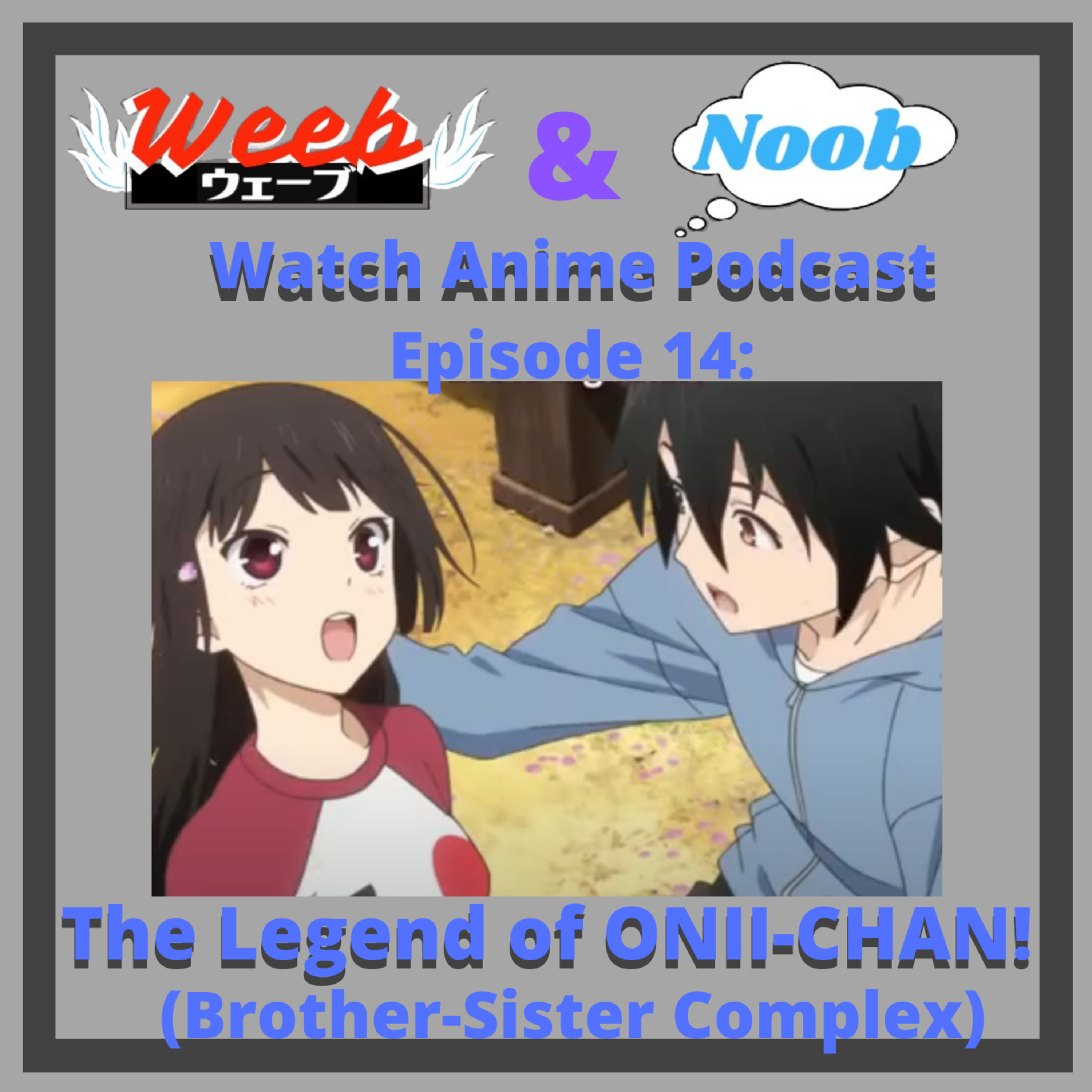 Weeb and Noob Watch Anime Podcast