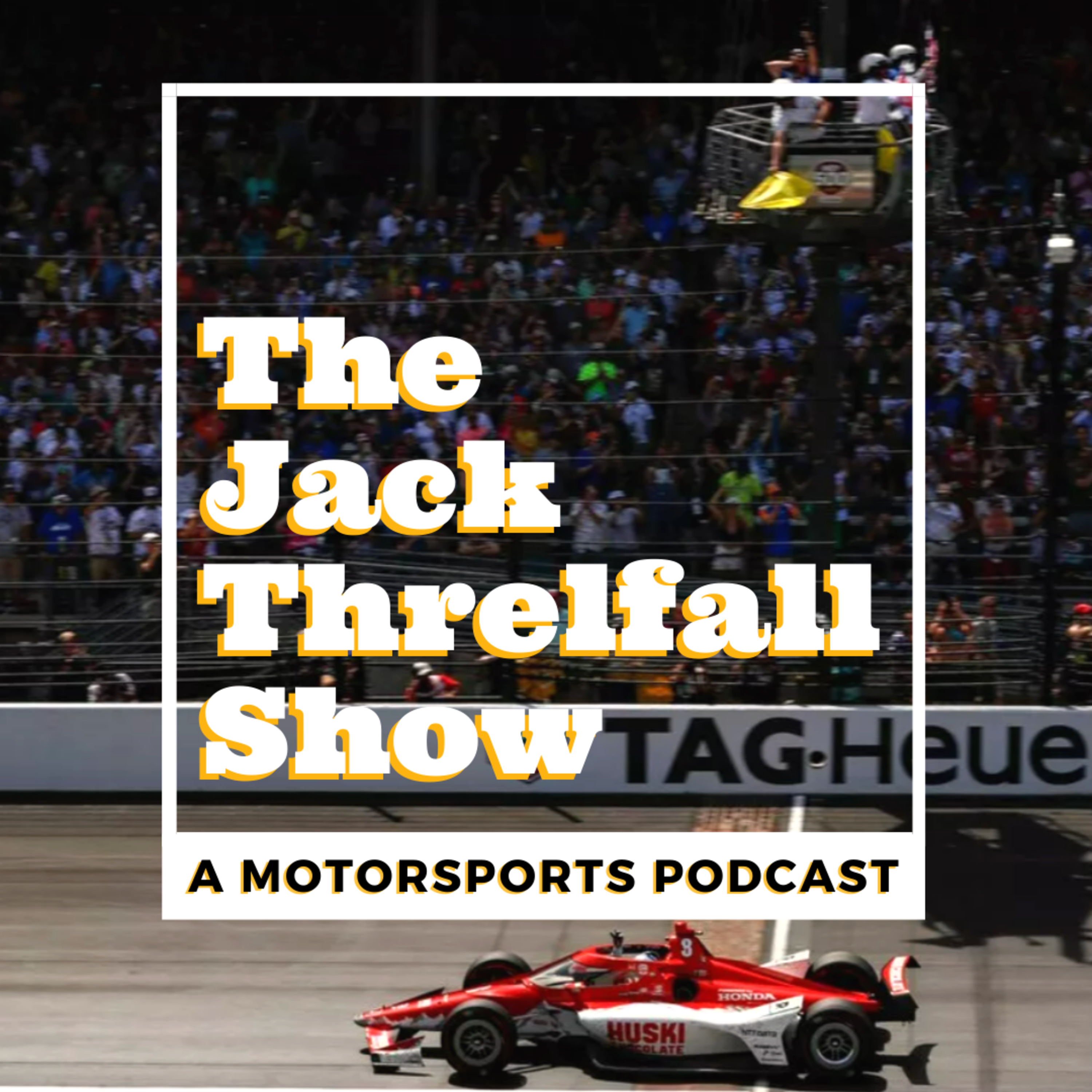 The Jack Threlfall Show: Episode 25 - Sky Sports Indy500 Presenter Tom Gaymor Returns!  episode artwork