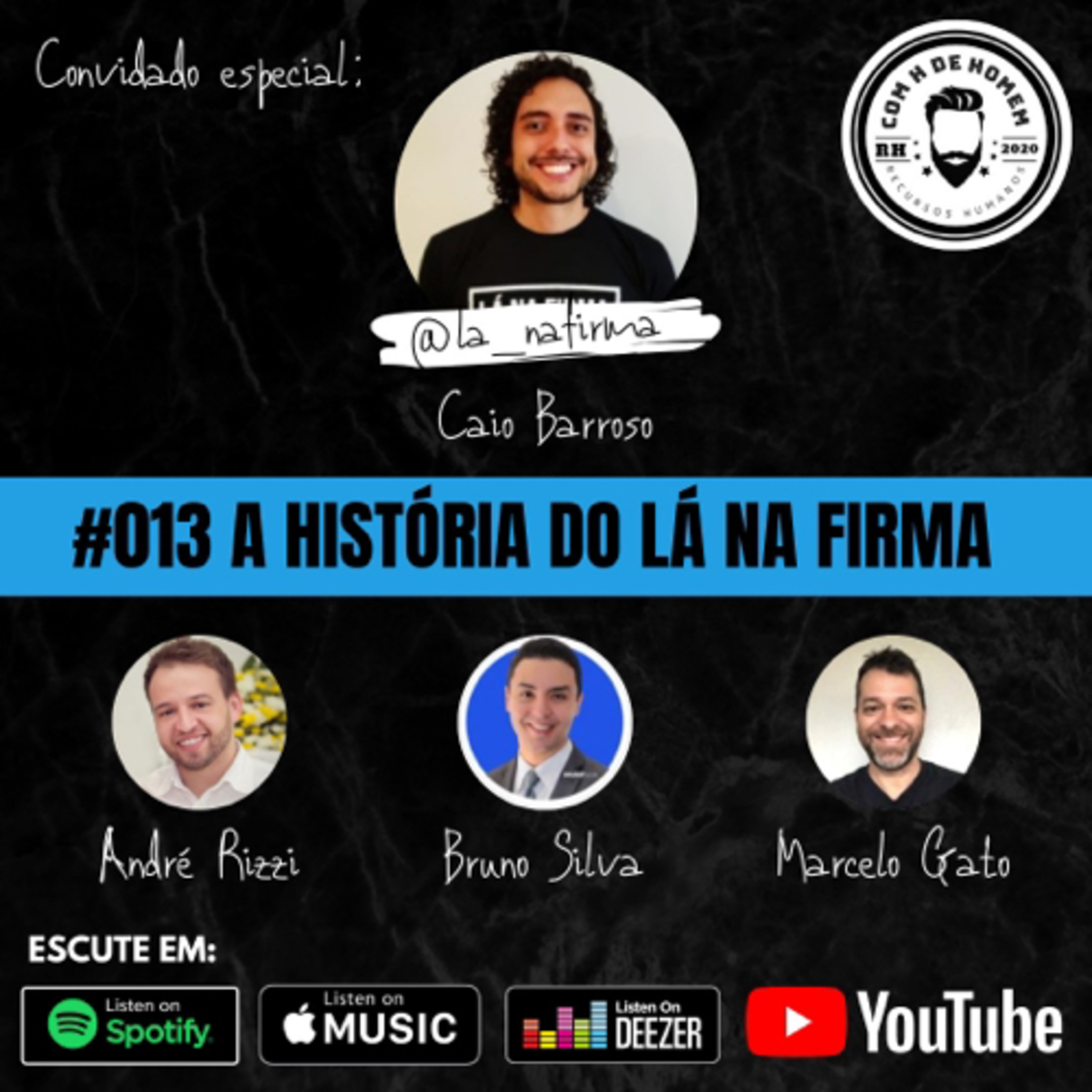 #13 A História do LÁ NA FIRMA