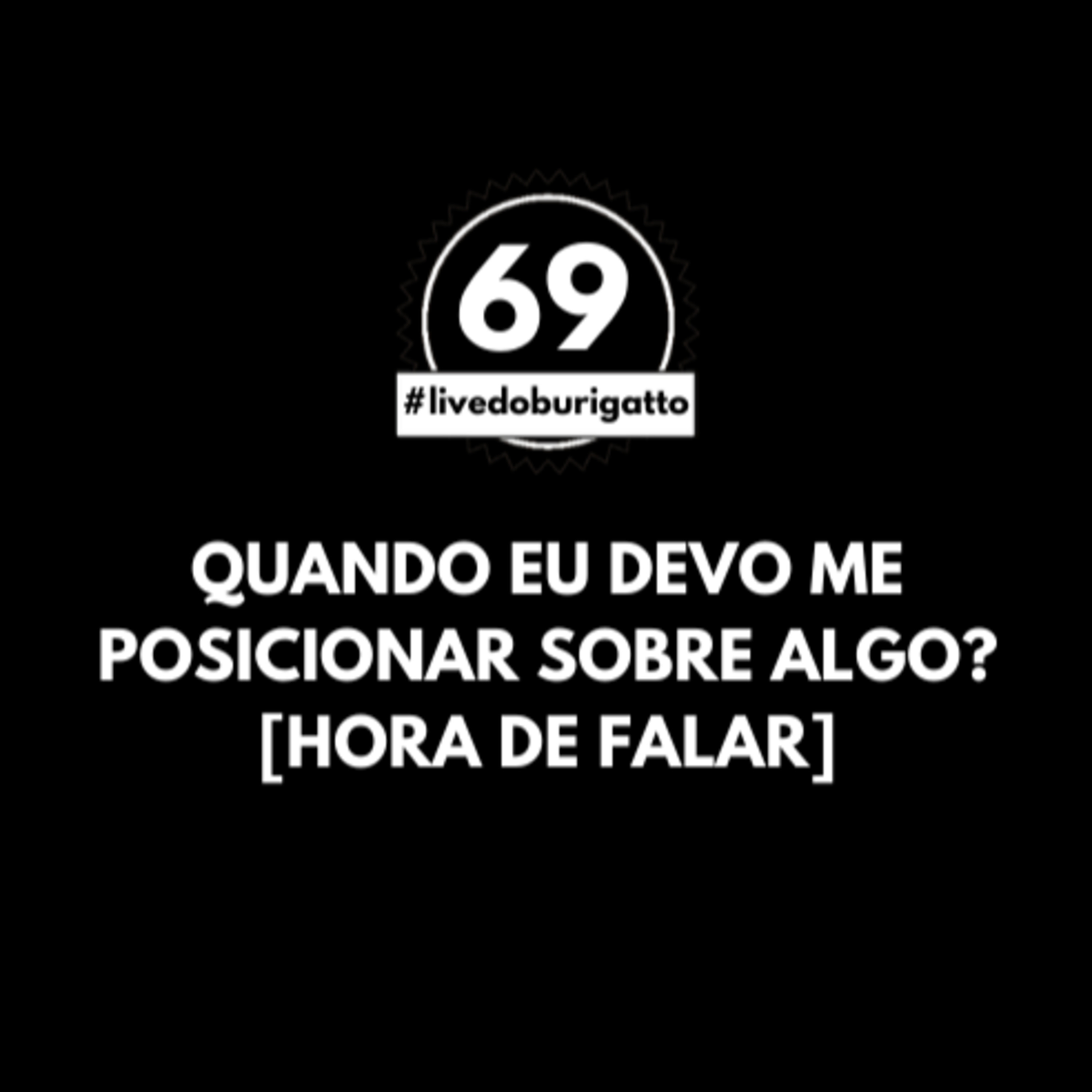 Quando NÃO Aplicar a Lei do Silêncio? [Hora de Falar] | #livedoburigatto 69 episode artwork