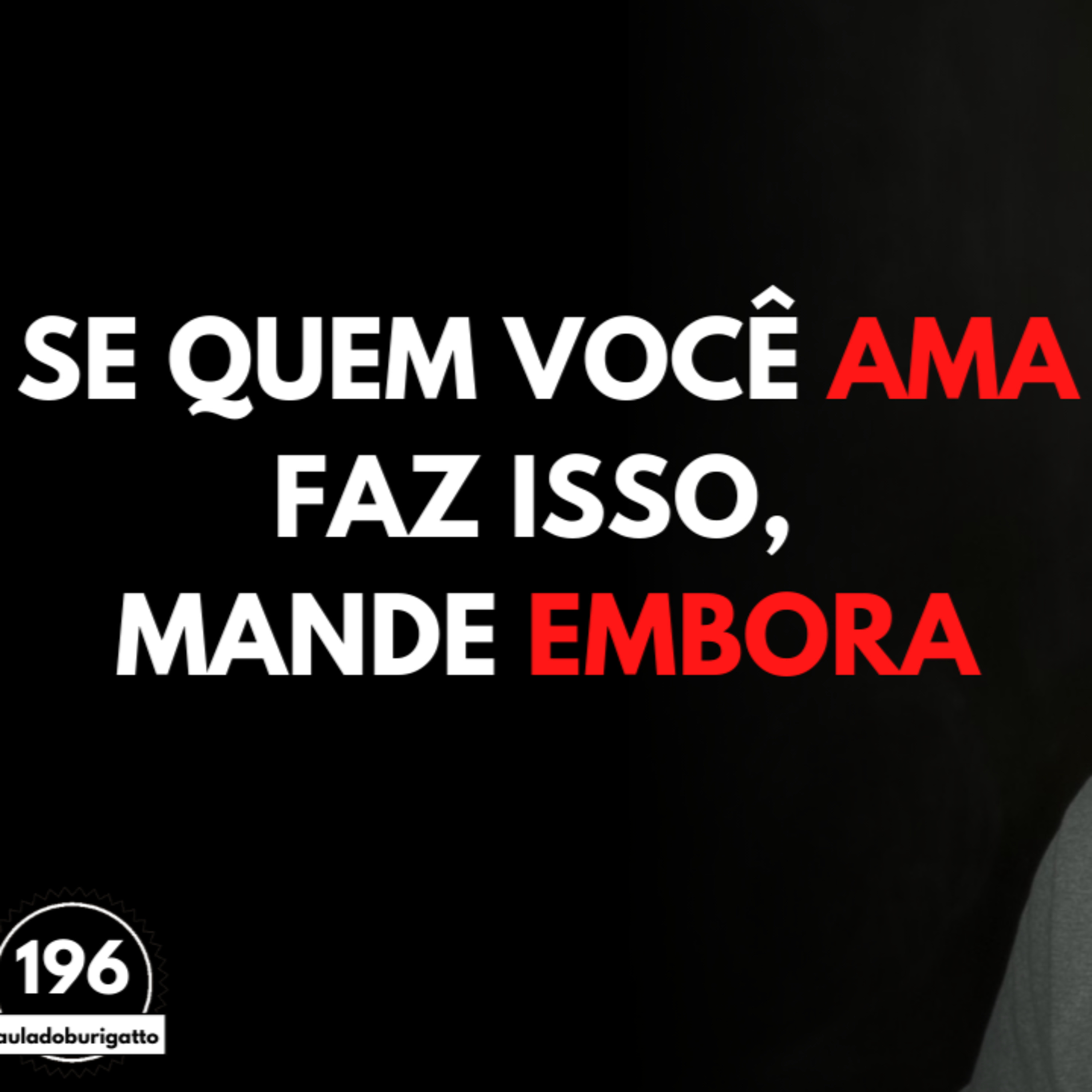 Se Quem Você Ama Faz ISSO, Mande EMBORA [Evite a Dependência AFETIVA] episode artwork