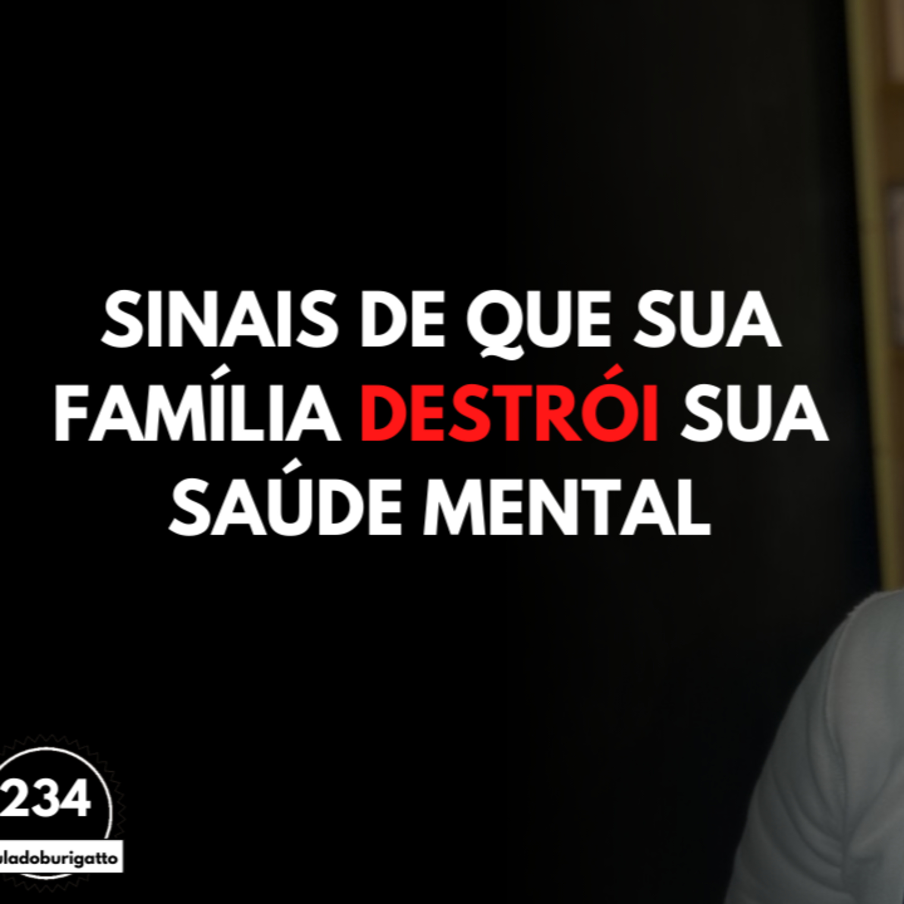 Sinais de que sua Família DESTRÓI sua Saúde Mental episode artwork