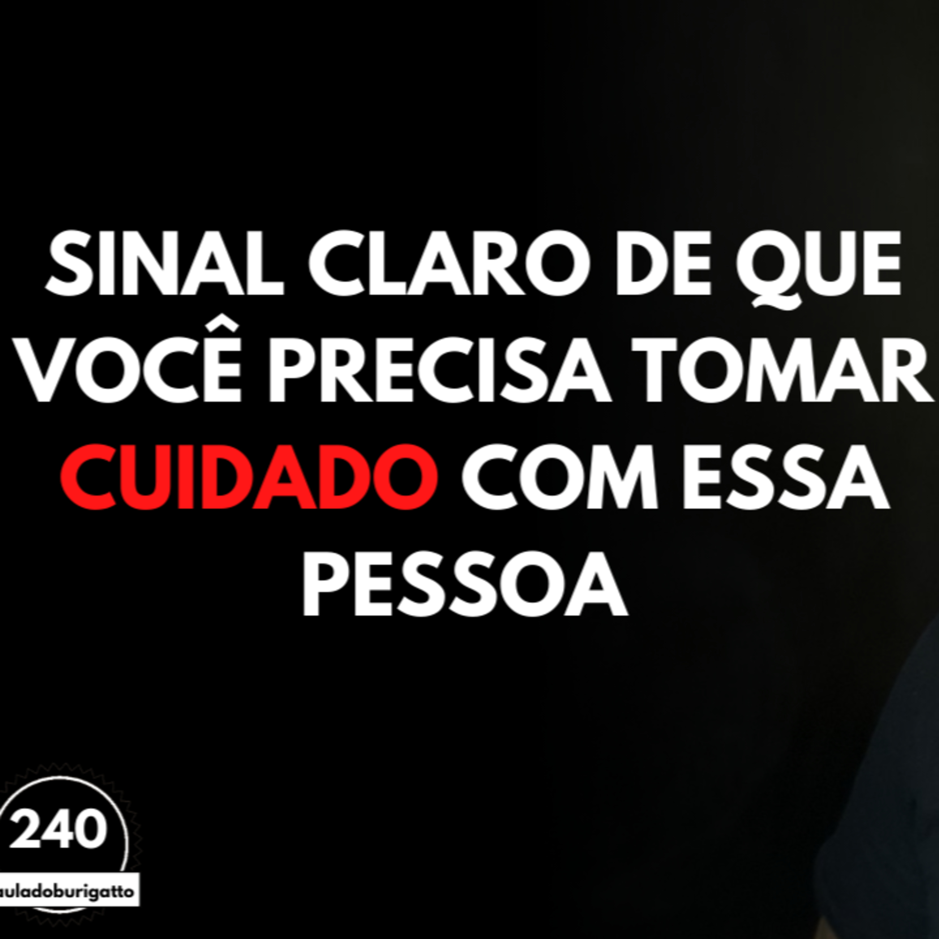 Sinal CLARO de que Você Precisa Tomar CUIDADO com essa Pessoa episode artwork