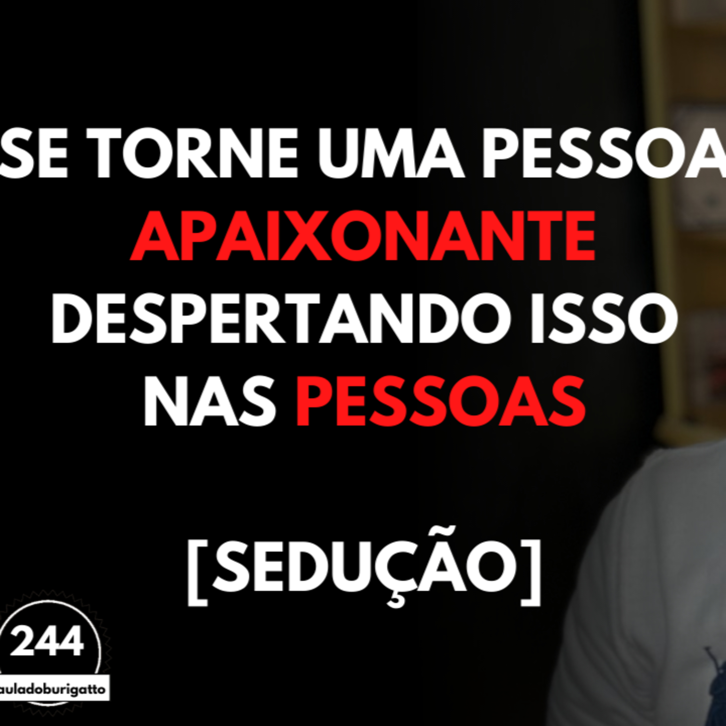 Se Torne uma Pessoa APAIXONANTE Despertando ISSO nas Pessoas [SEDUÇÃO] episode artwork