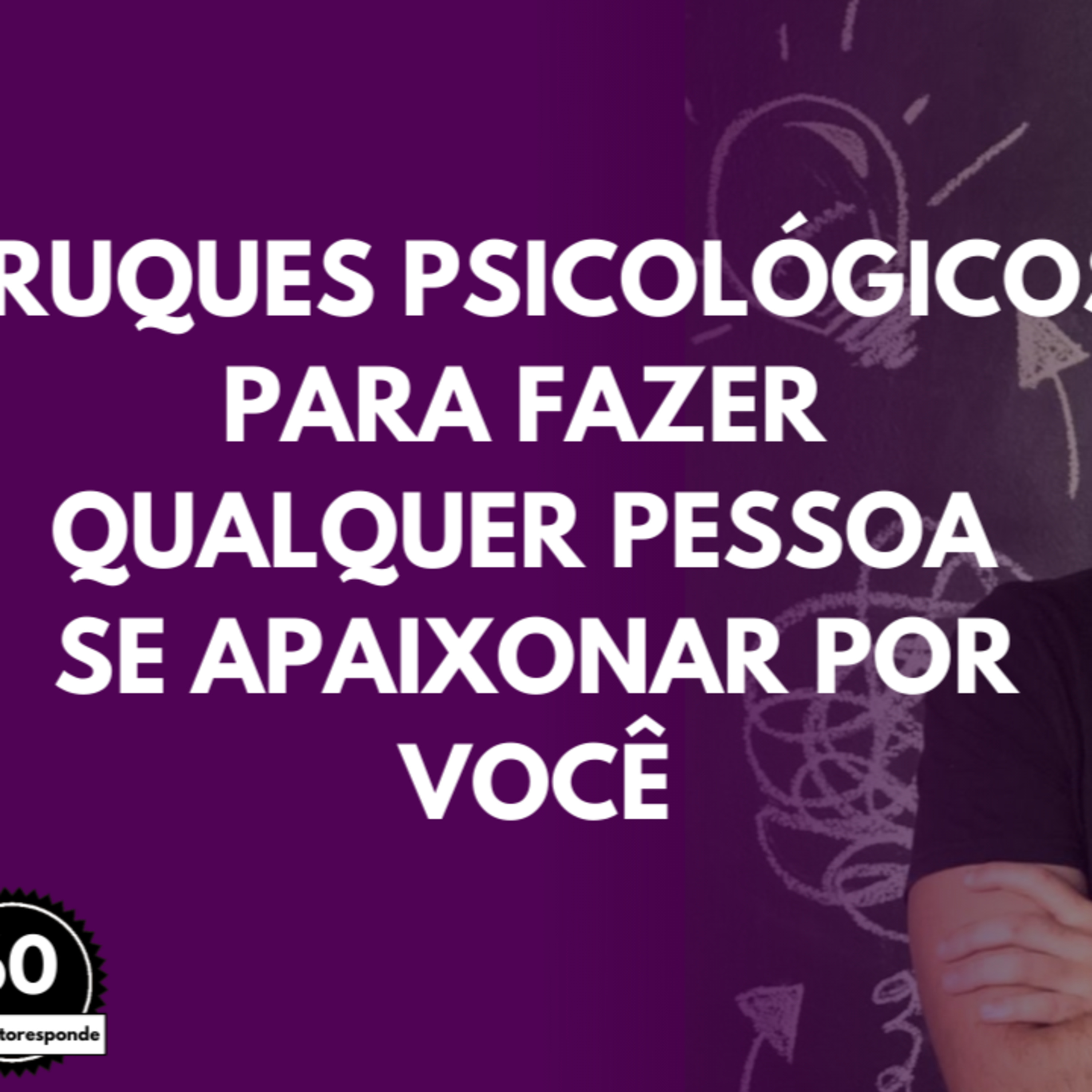 Truques PSICOLÓGICOS para Fazer QUALQUER Pessoa se Apaixonar por VOCÊ episode artwork