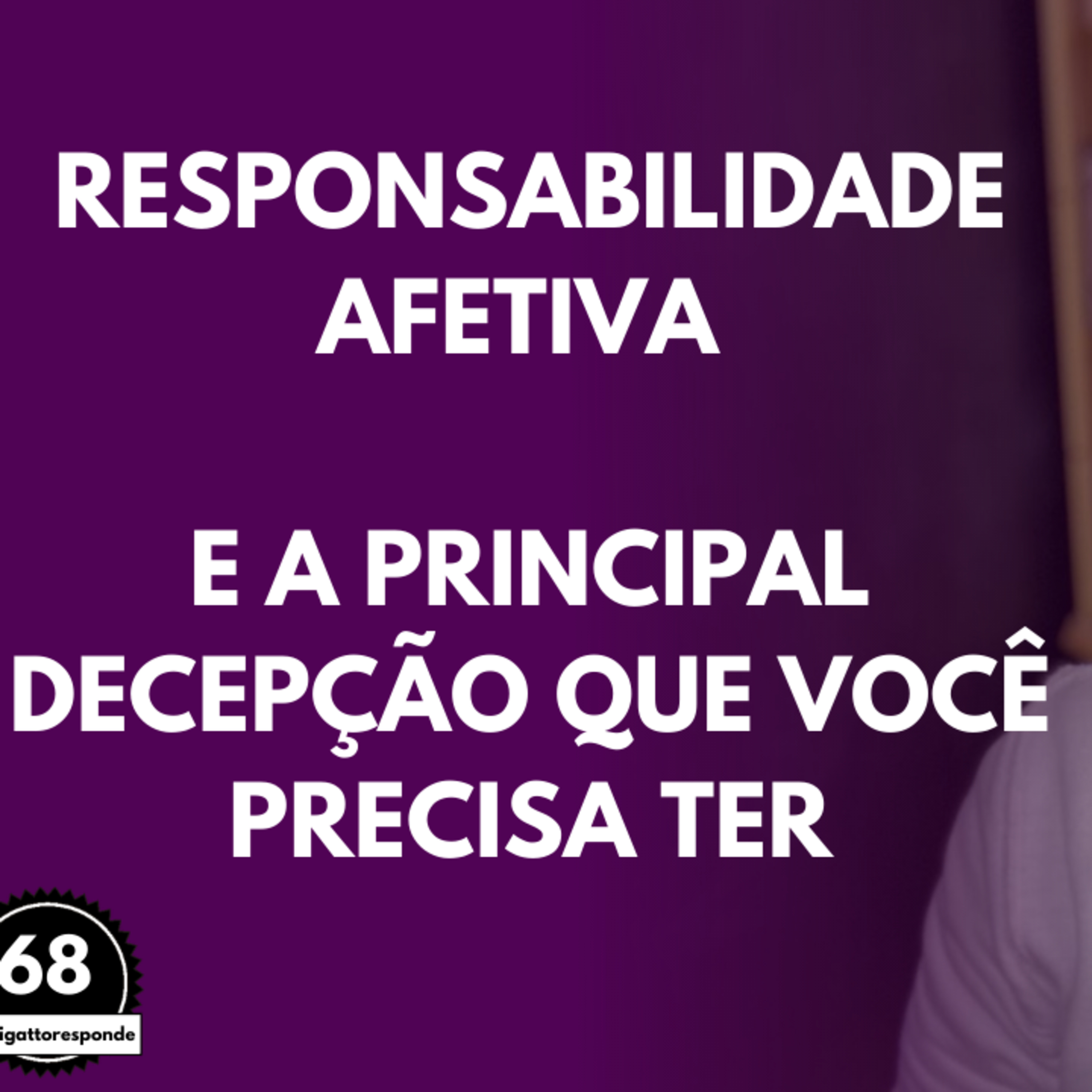 Responsabilidade AFETIVA e a Principal DECEPÇÃO que Você PRECISA TER episode artwork