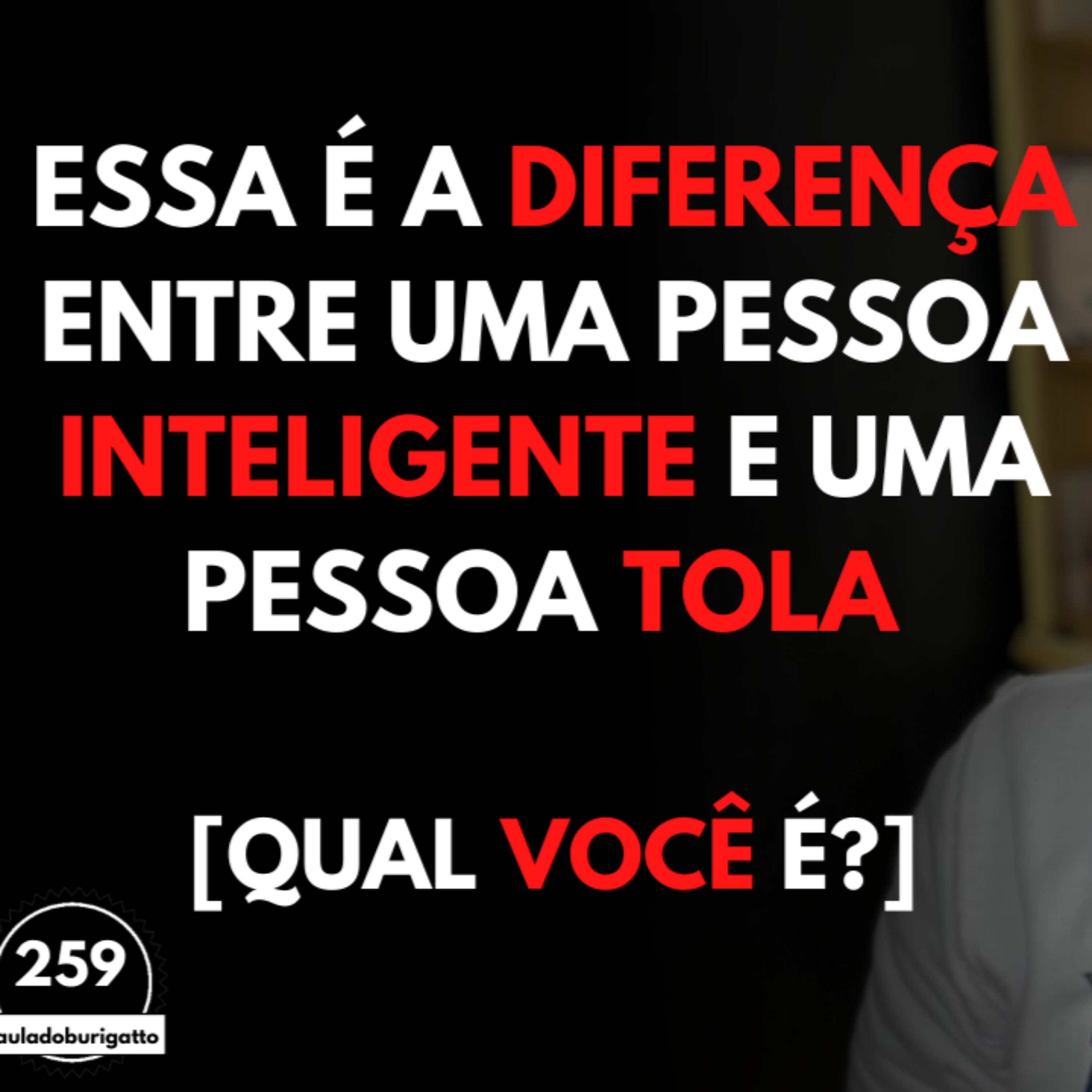 Essa é a DIFERENÇA entre uma Pessoa INTELIGENTE e uma Pessoa TOLA [Qual Você é?] episode artwork