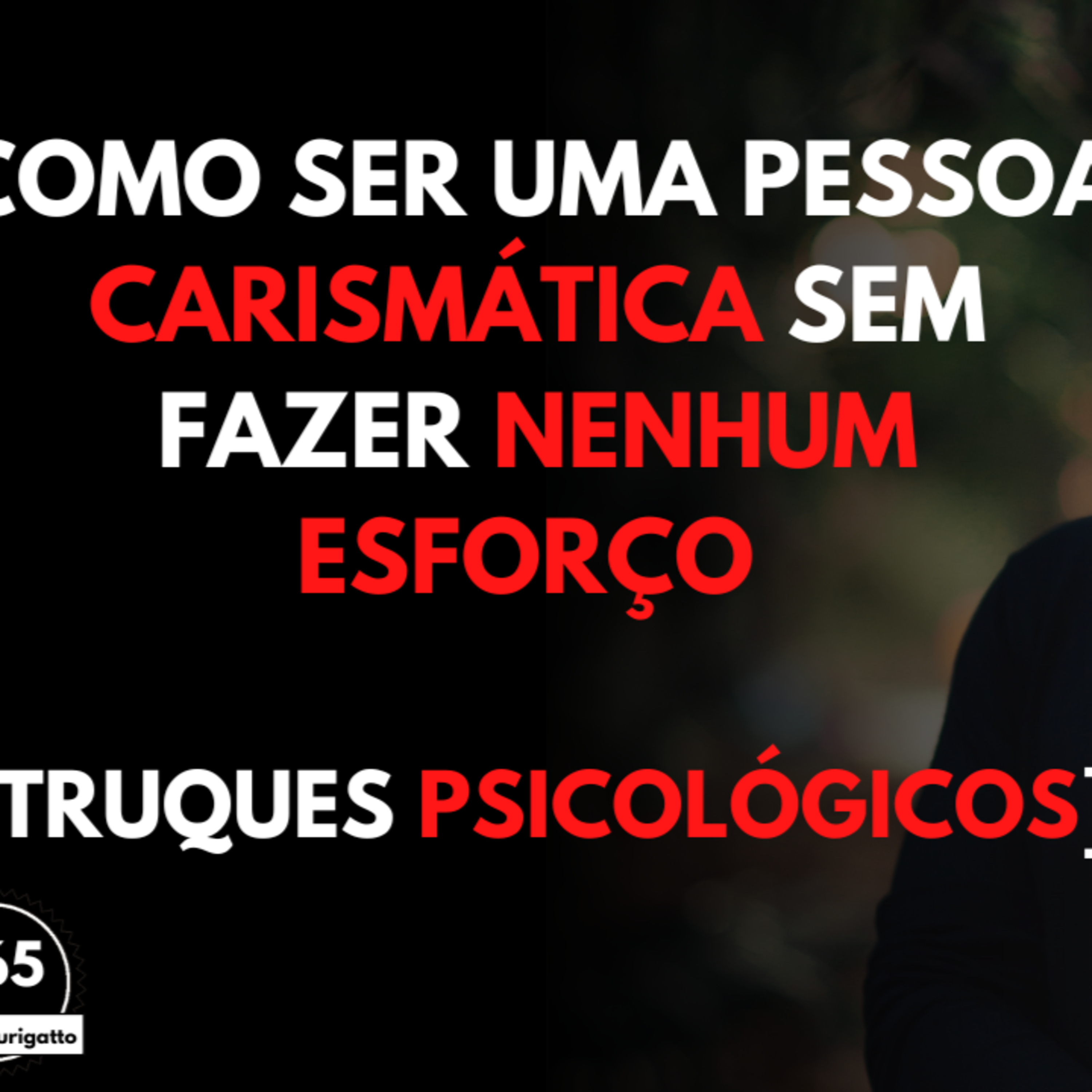 Como ser uma Pessoa CARISMÁTICA sem Fazer NENHUM Esforço [Truques PSICOLÓGICOS] episode artwork