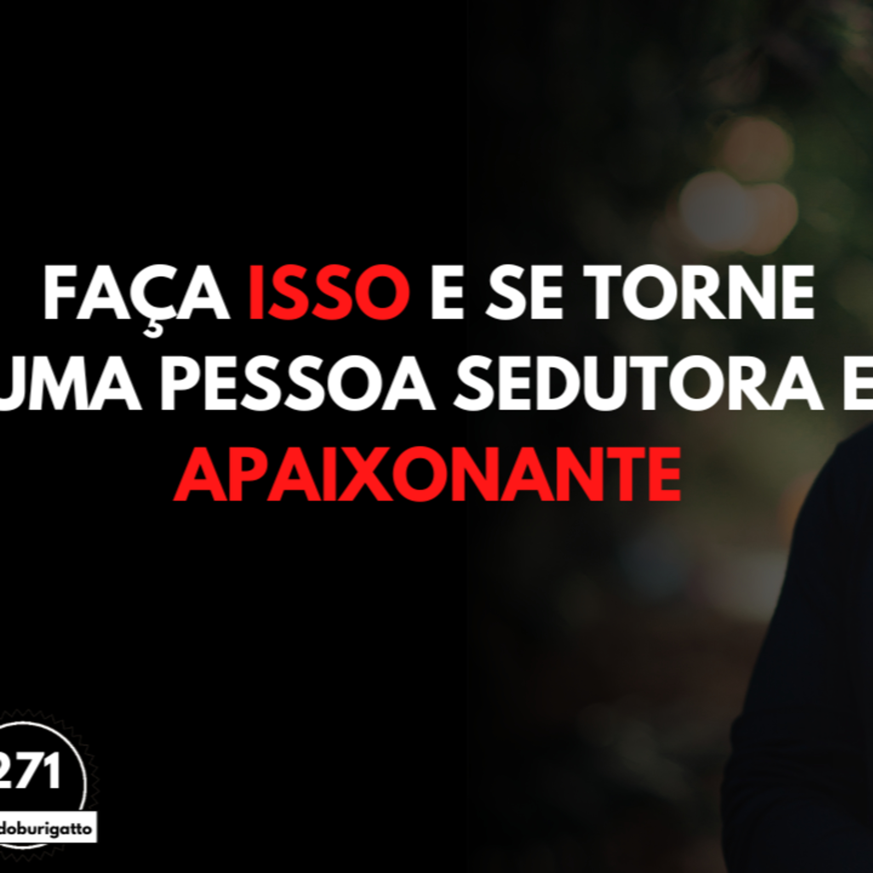 Faça ISSO e se Torne uma Pessoa Sedutora e APAIXONANTE episode artwork