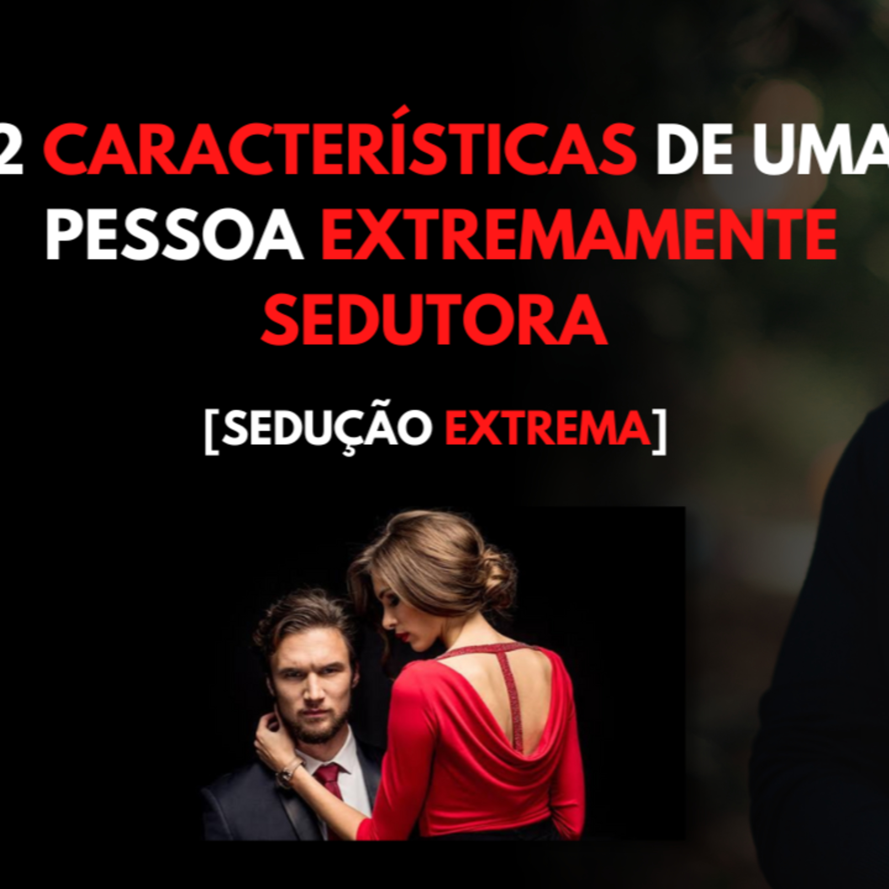 2 Características de uma Pessoa EXTREMAMENTE Sedutora [Sedução EXTREMA] episode artwork