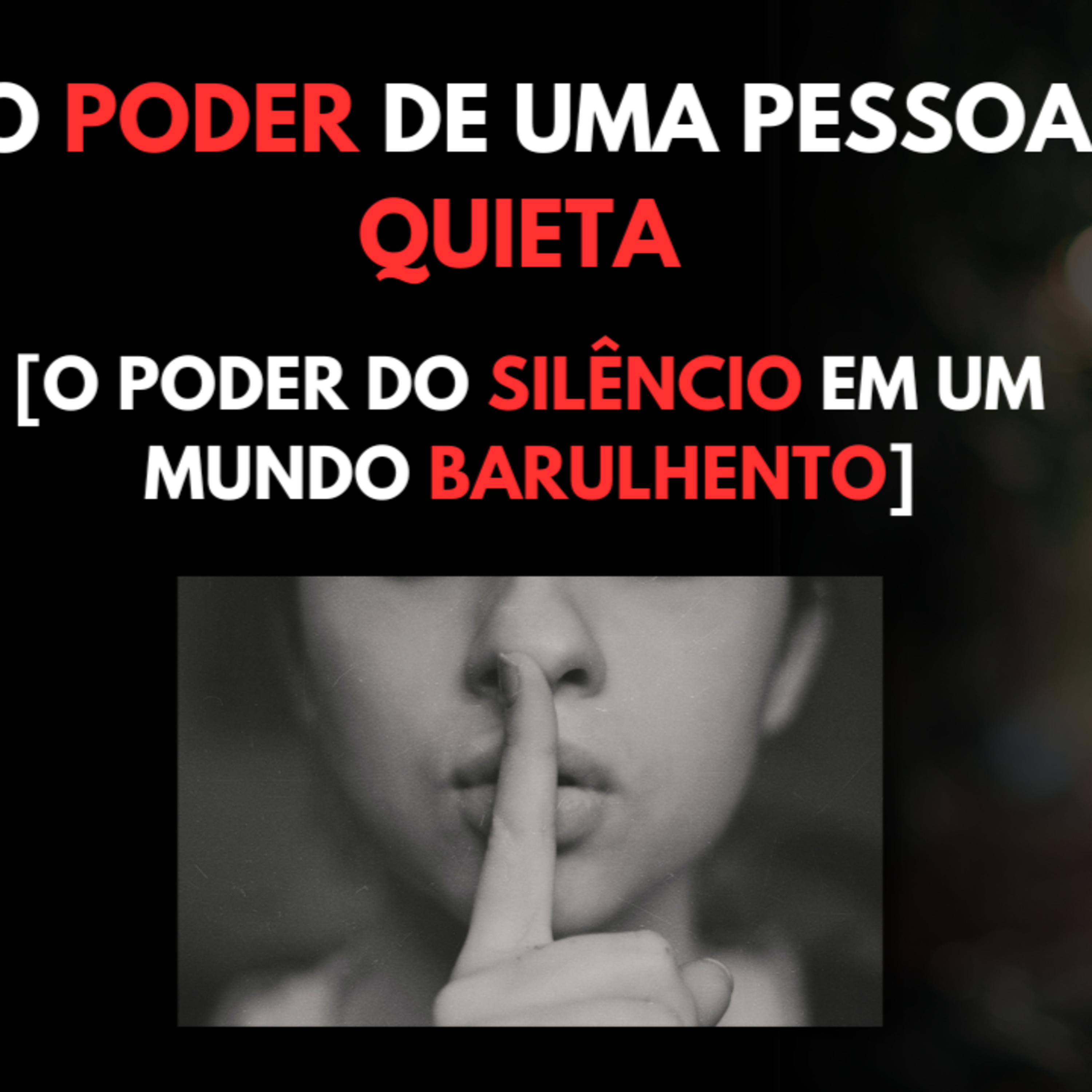 O Poder de uma Pessoa QUIETA [O Poder do SILÊNCIO em um Mundo BARULHENTO] episode artwork