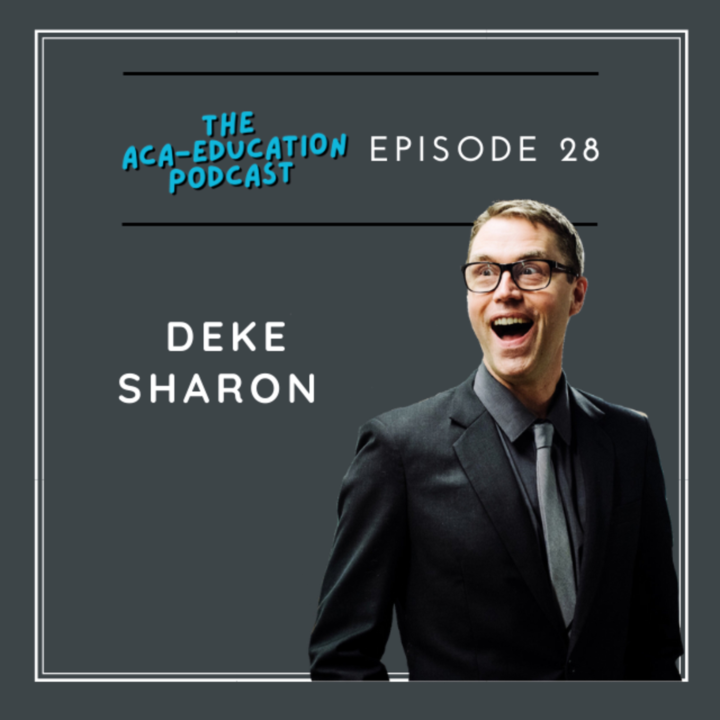 The Aca-Education Podcast with Justin Glodich