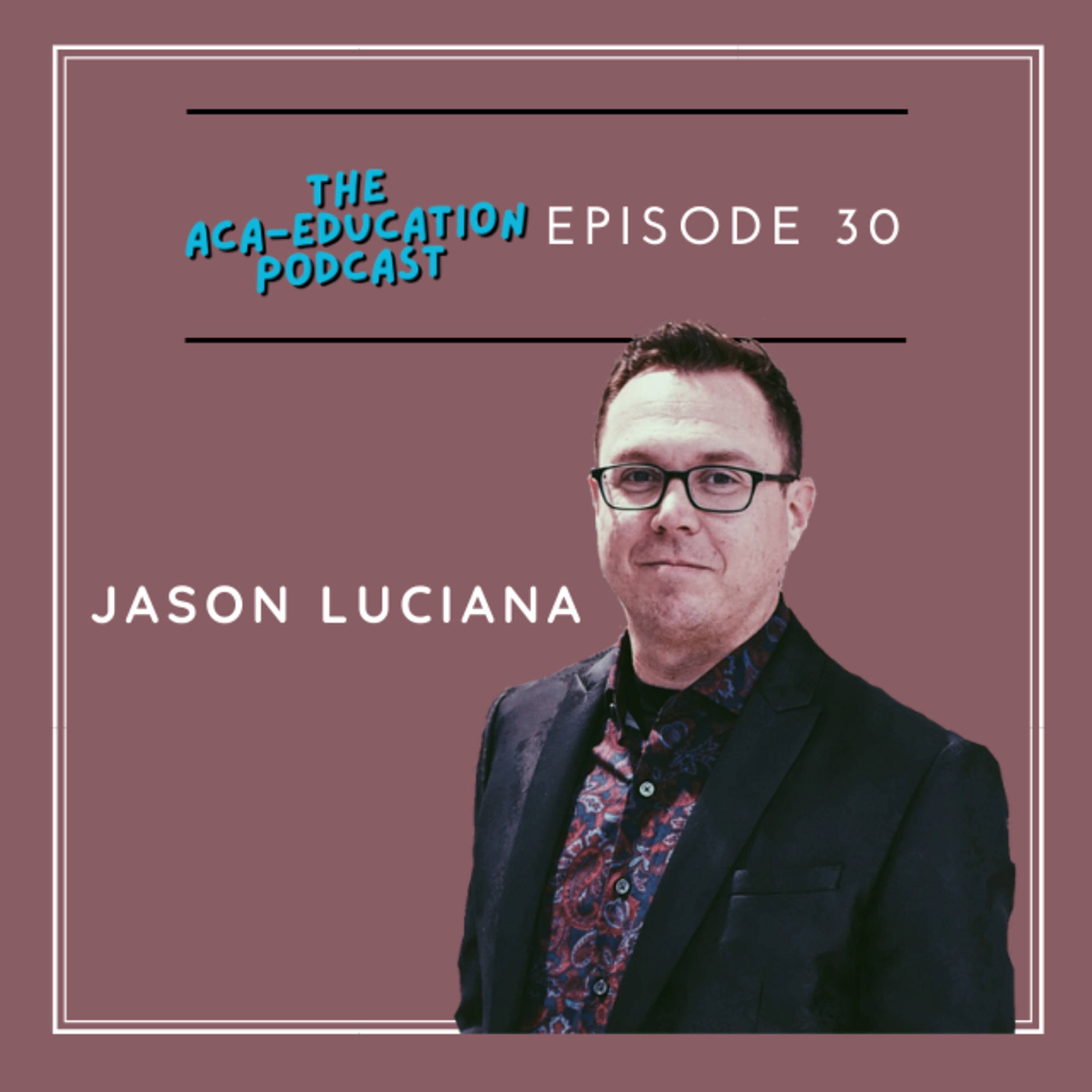 The Aca-Education Podcast with Justin Glodich