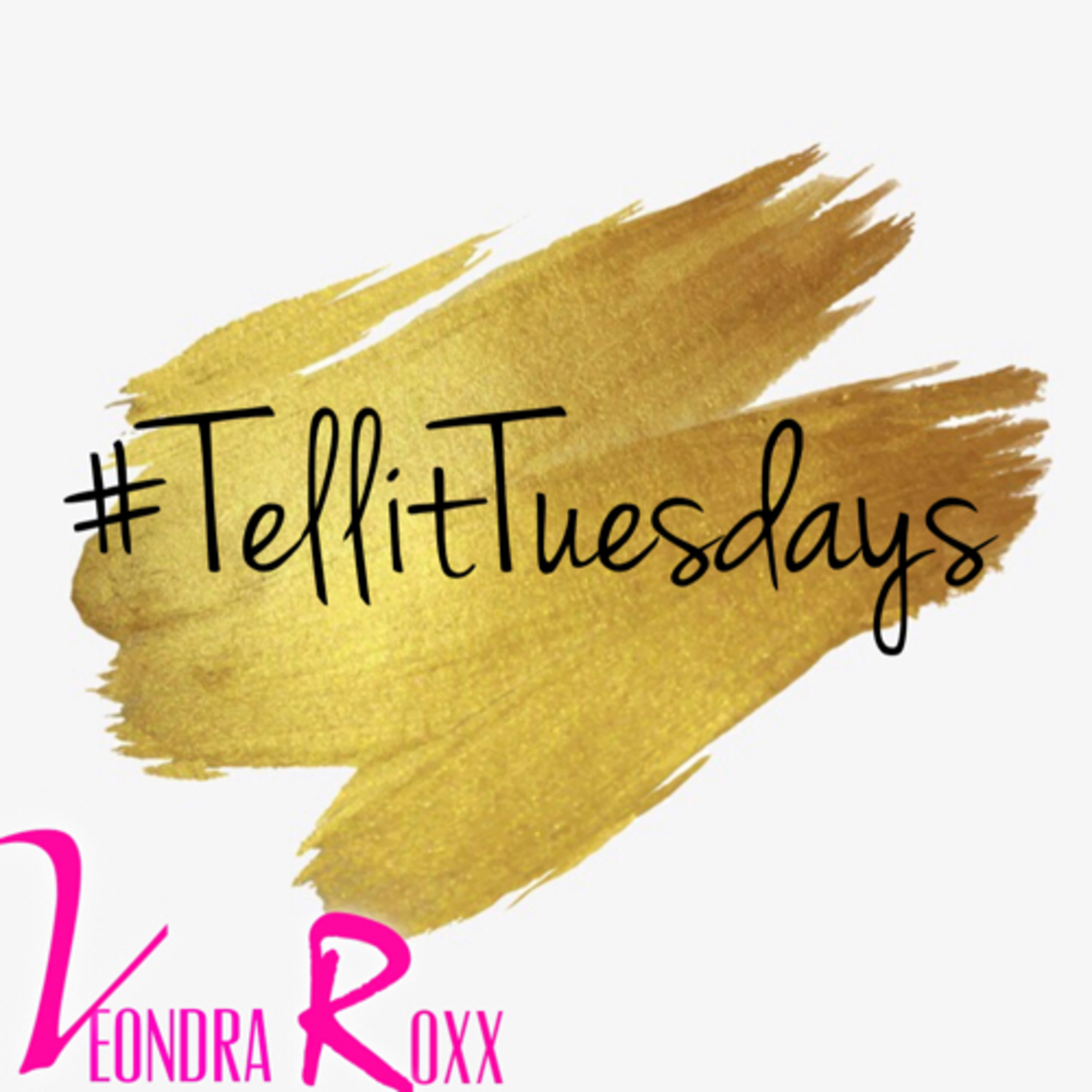 Today is “Tell is Tuesday” on Roxx w/ Veondra! episode artwork