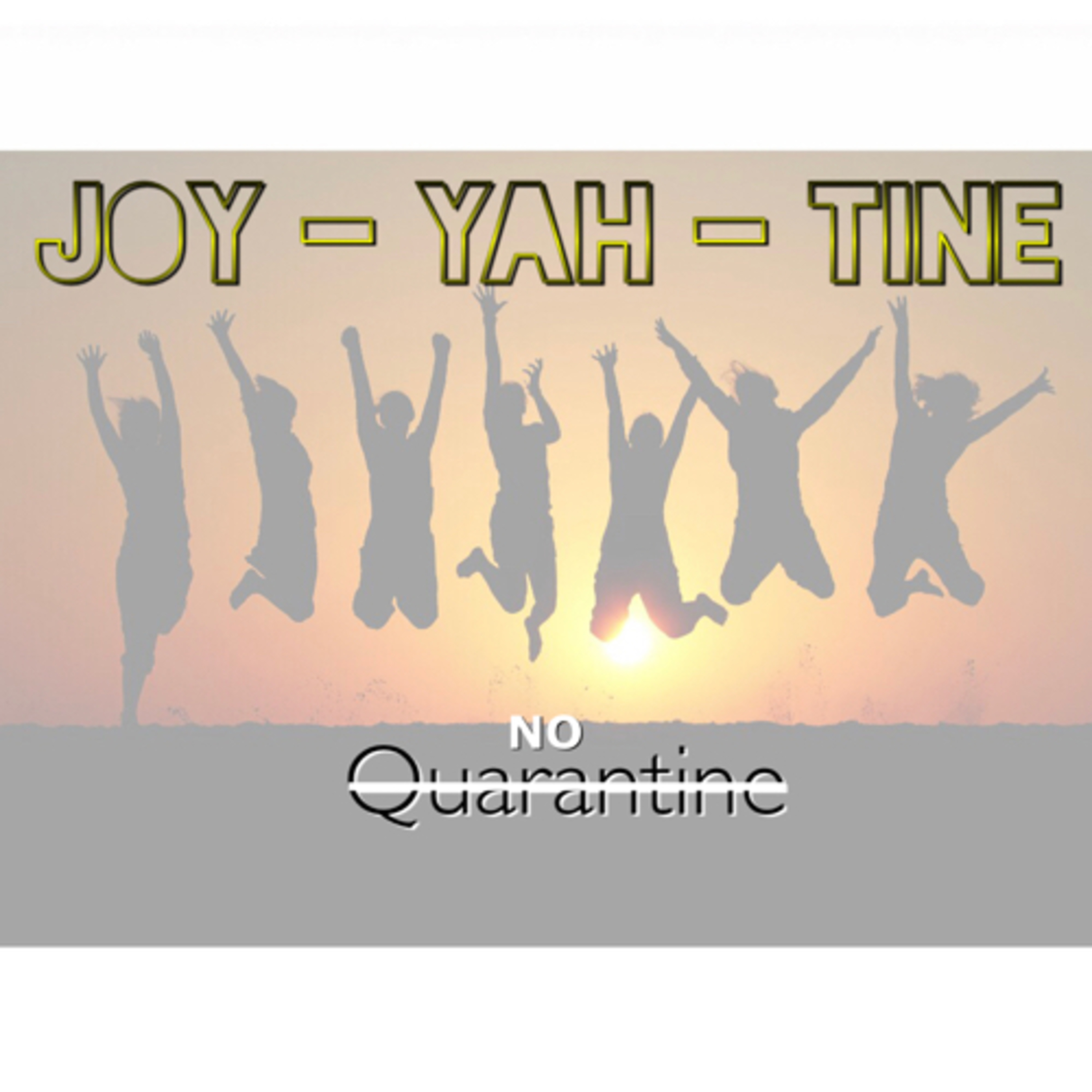 JOY -YAH- TINE not Quarantine episode artwork