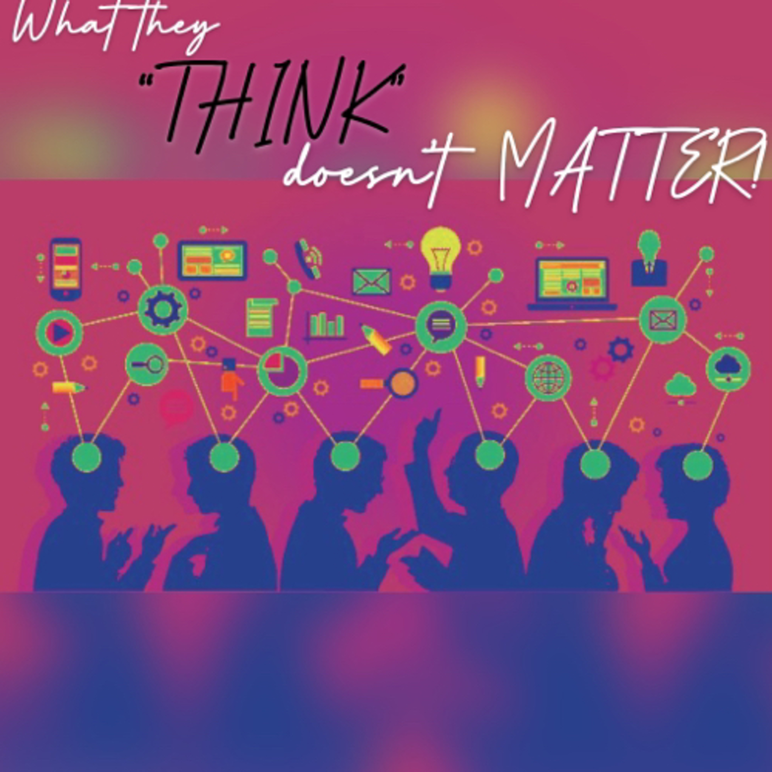What they “THINK” of me does not MATTER! episode artwork