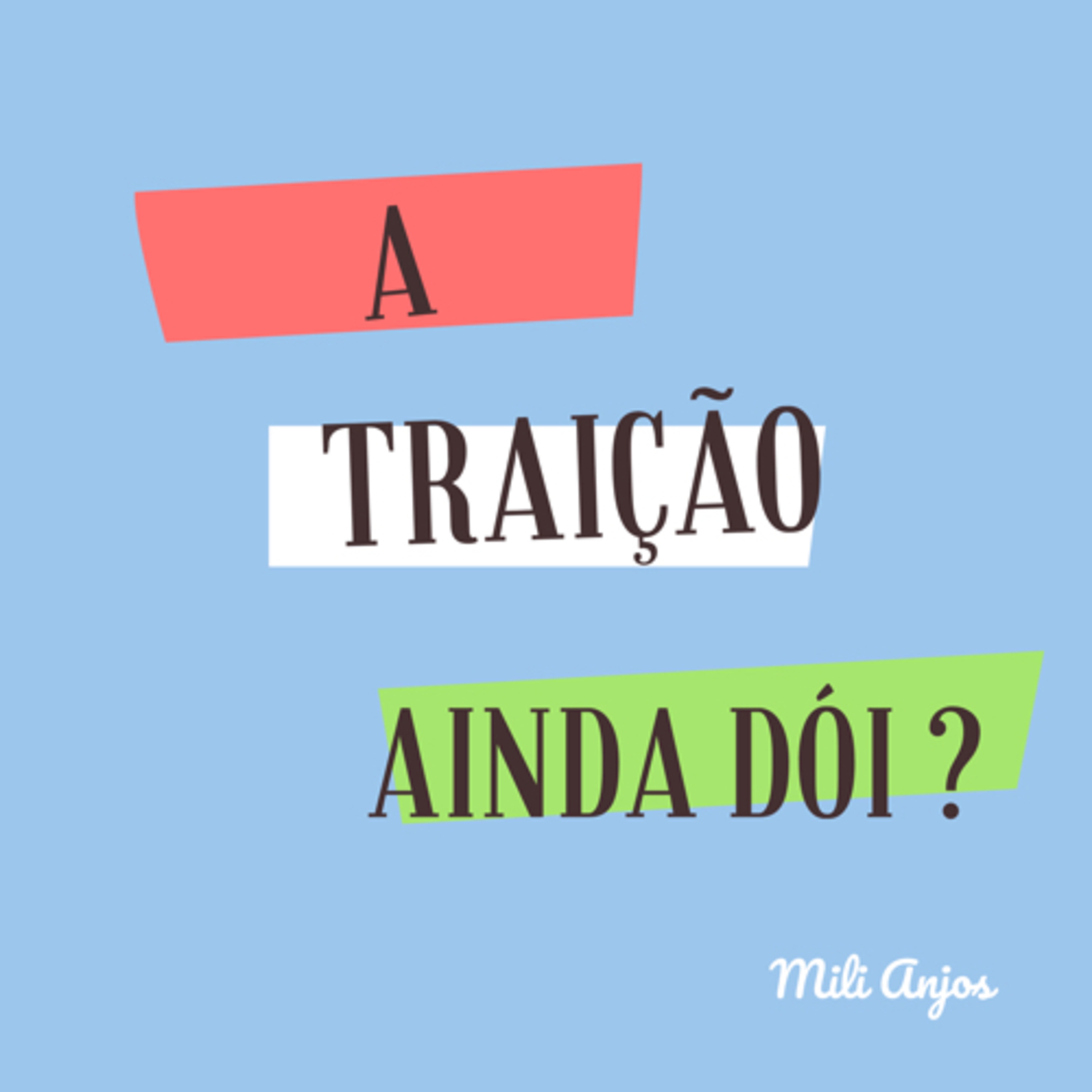 A TRAIÇÃO AINDA DÓI ?  episode artwork