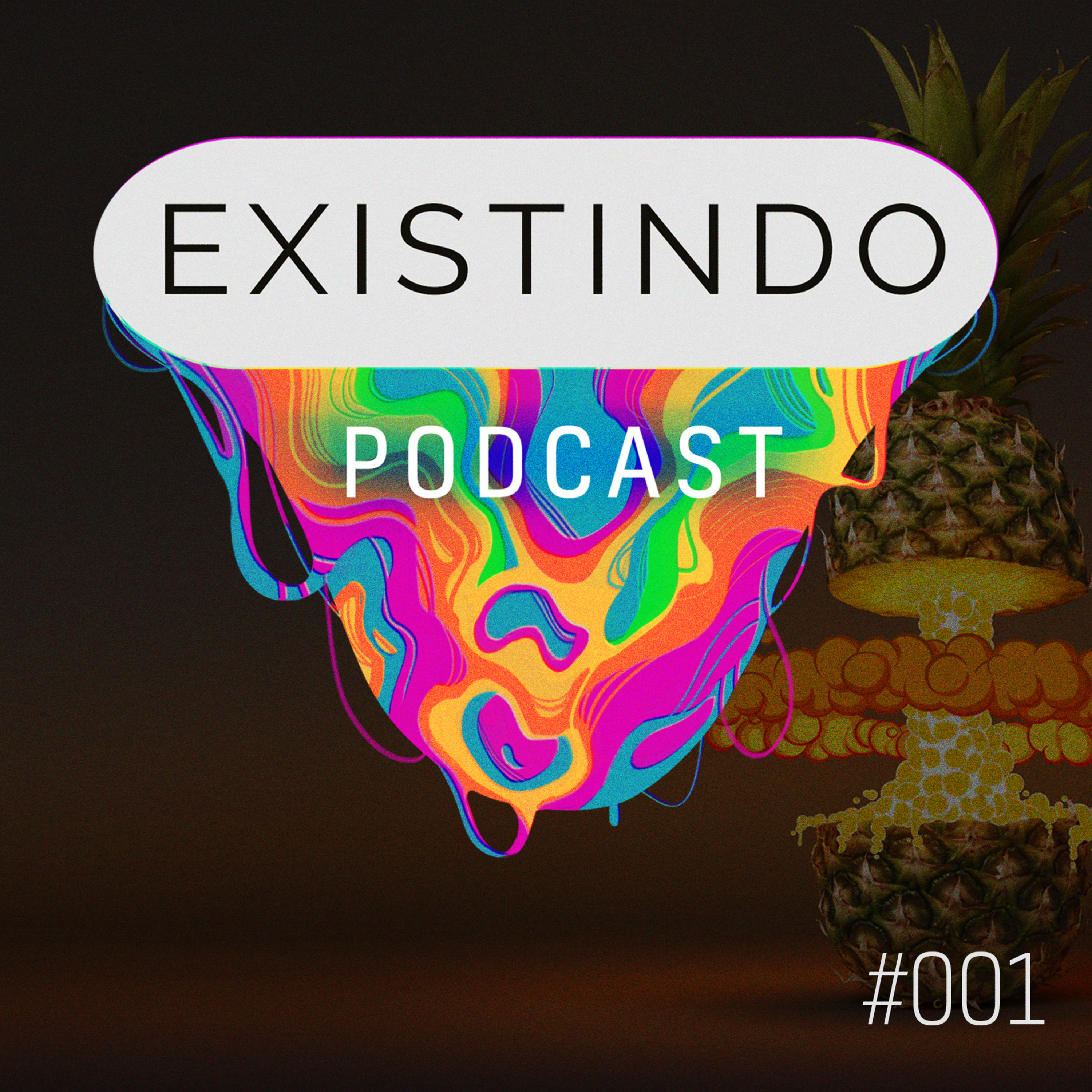 EXISTINDO PODCAST #001 | Abacaxi Explosivo episode artwork