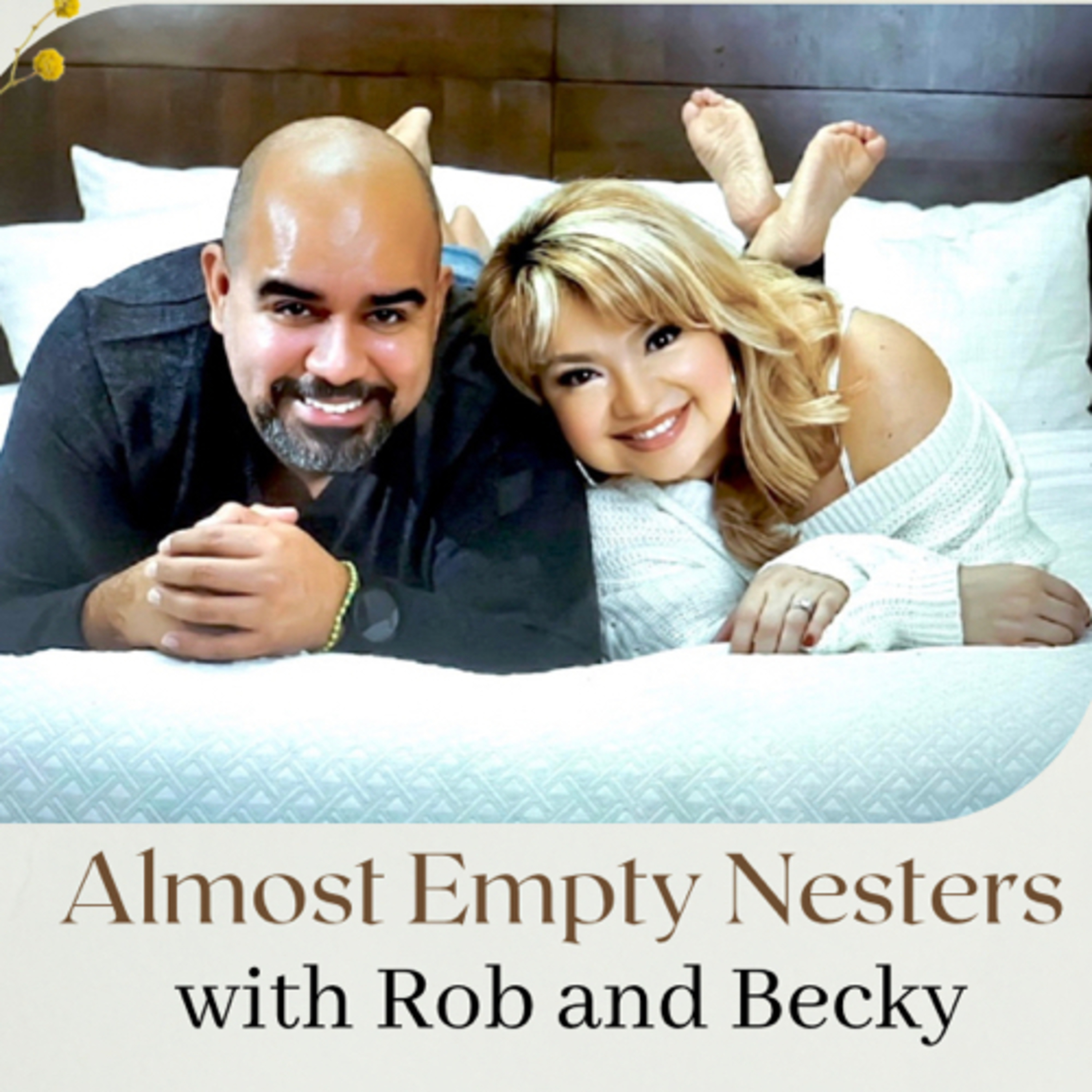 Almost Empty Nesters with Rob and Becky