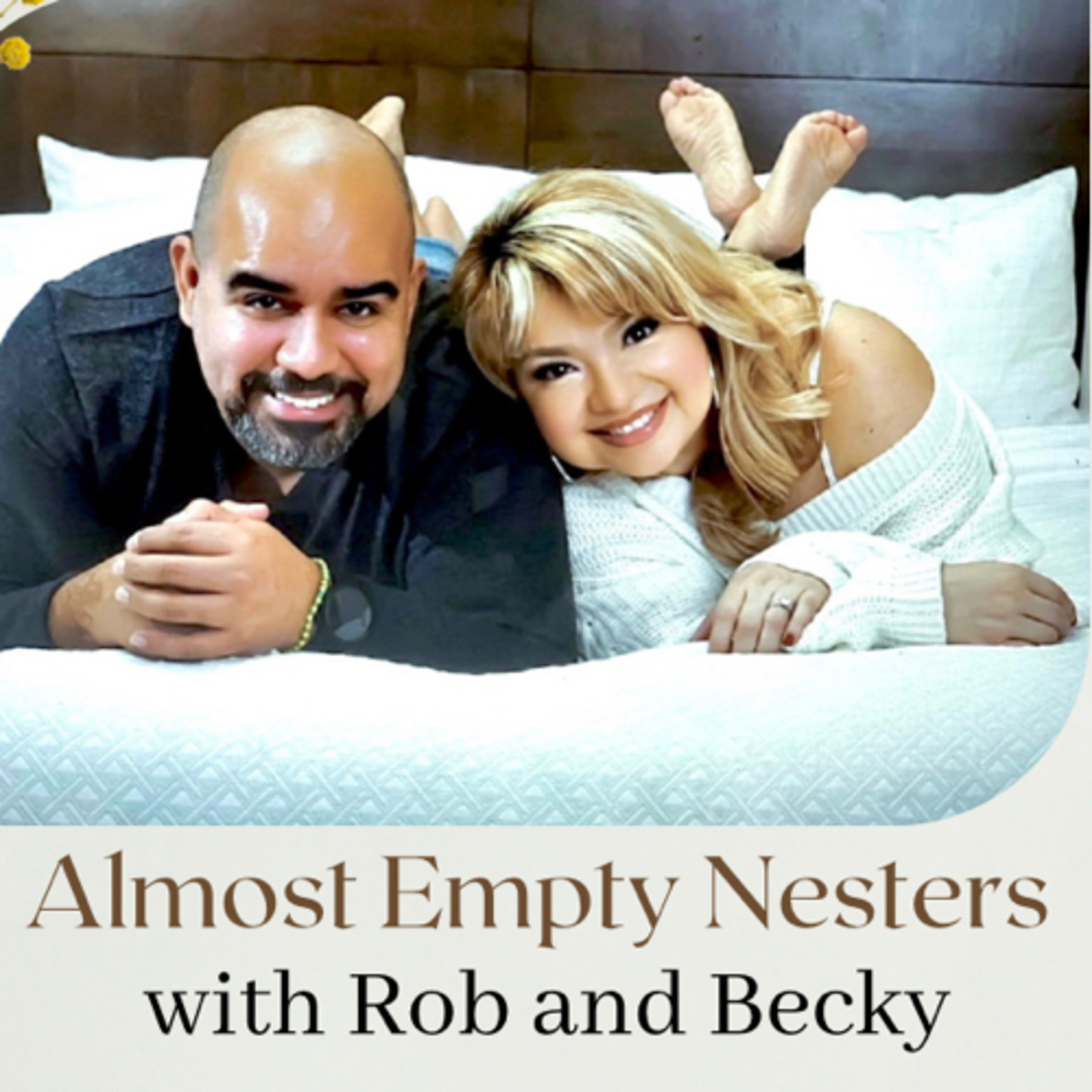 Almost Empty Nesters with Rob and Becky