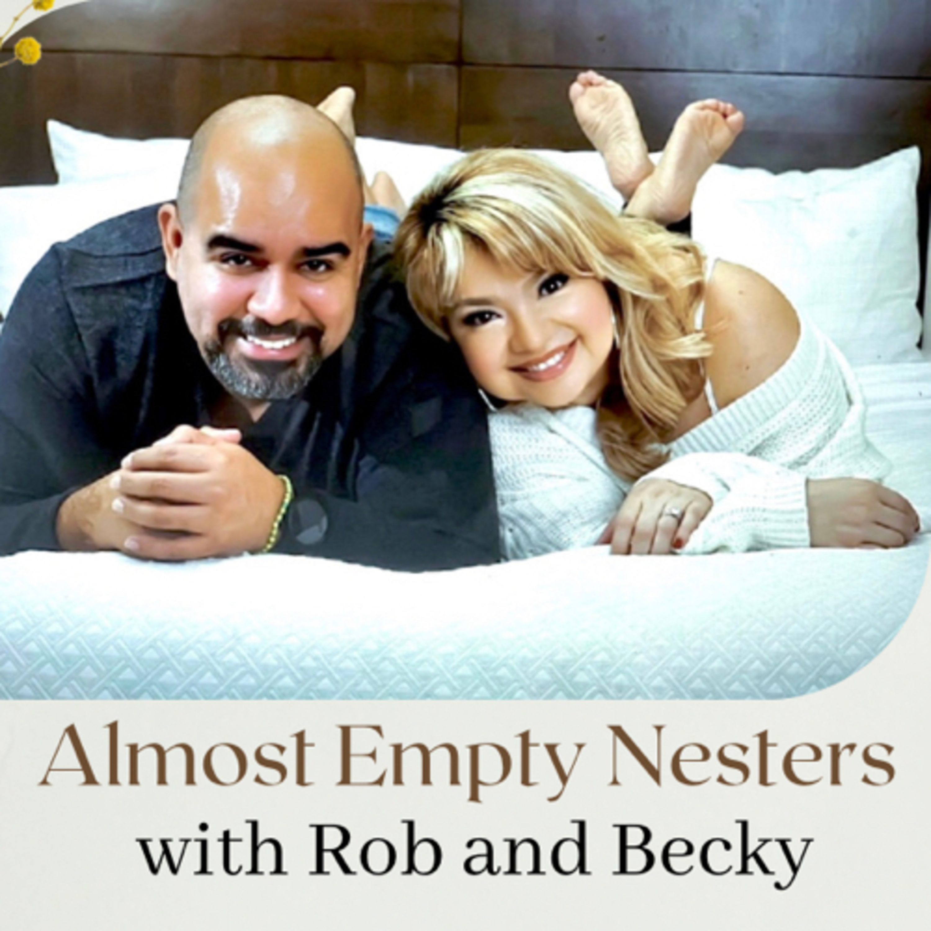 Almost Empty Nesters with Rob and Becky