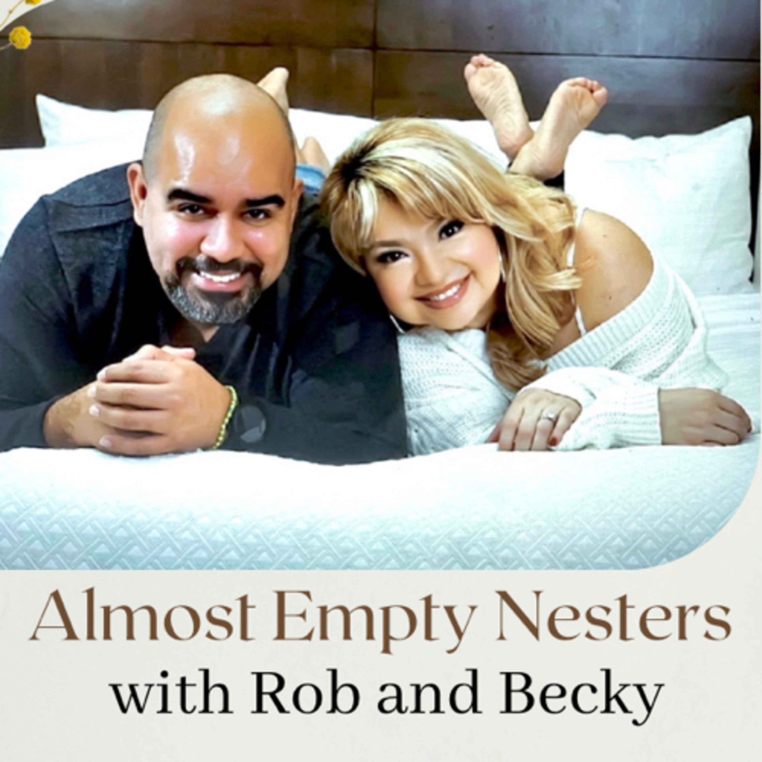 Almost Empty Nesters with Rob and Becky