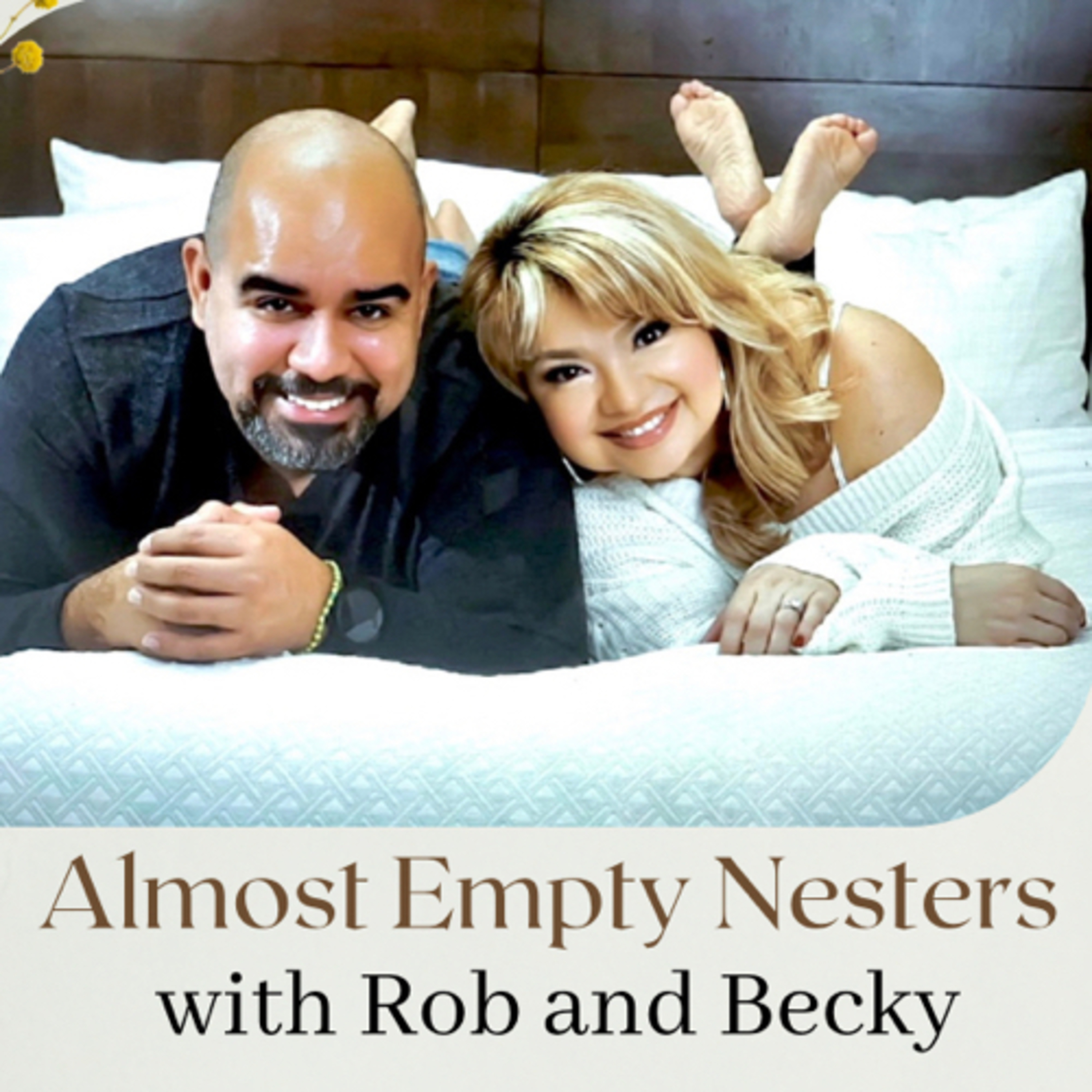 Almost Empty Nesters with Rob and Becky