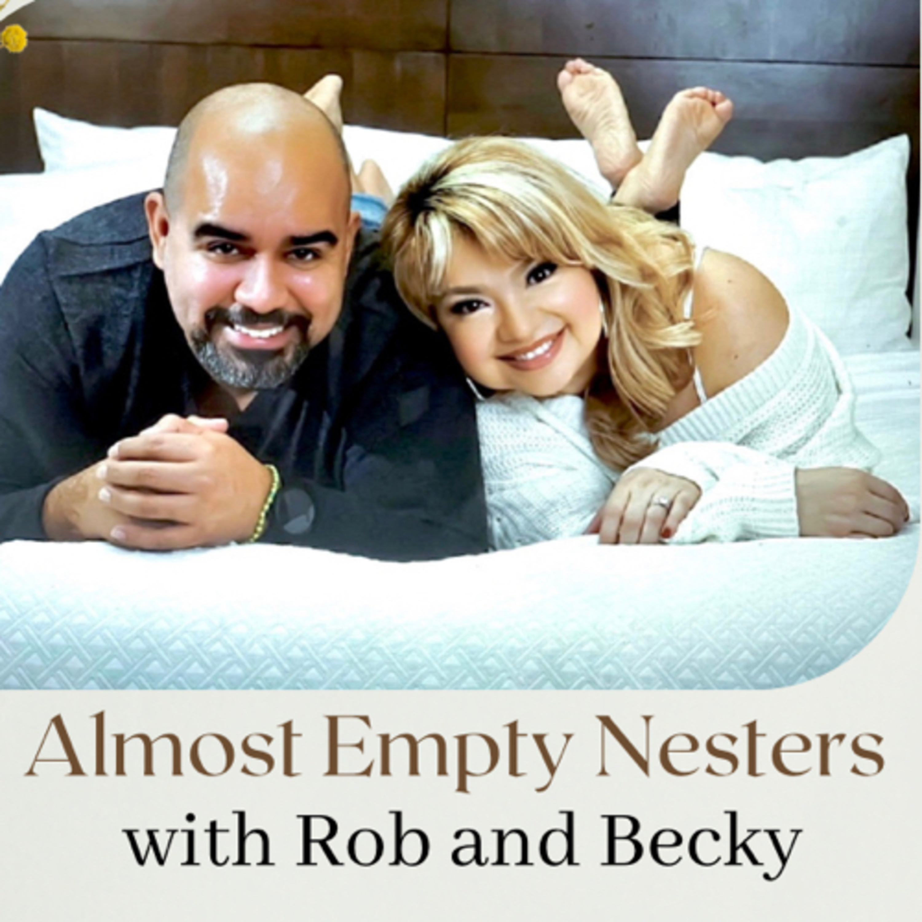 Almost Empty Nesters with Rob and Becky