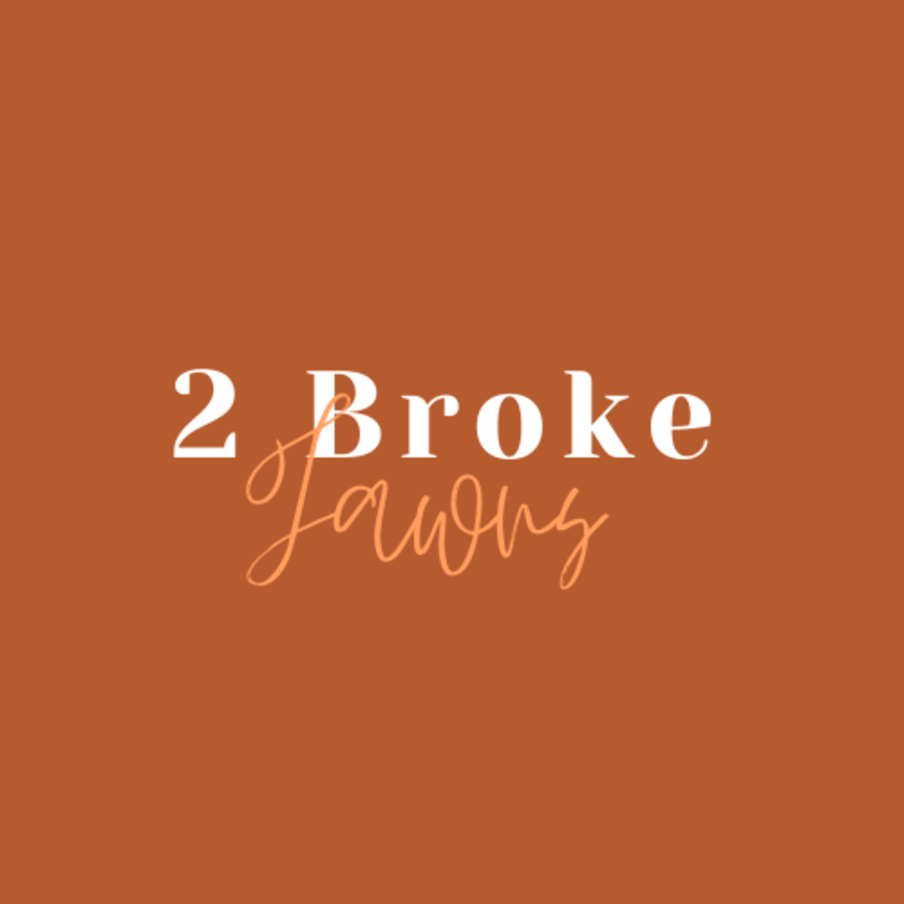 2 Broke Jawns